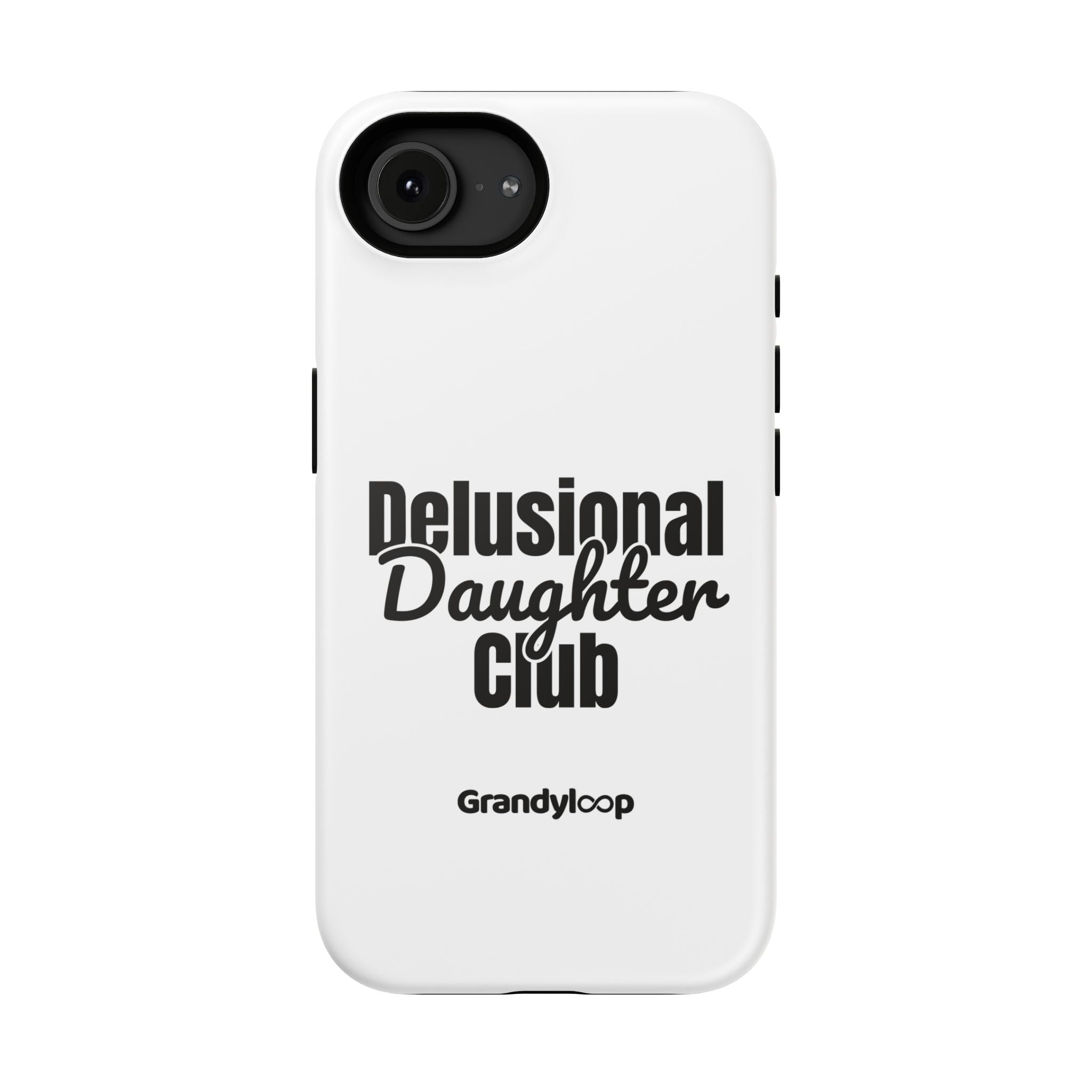Phone Case - Delusional Daughter Club