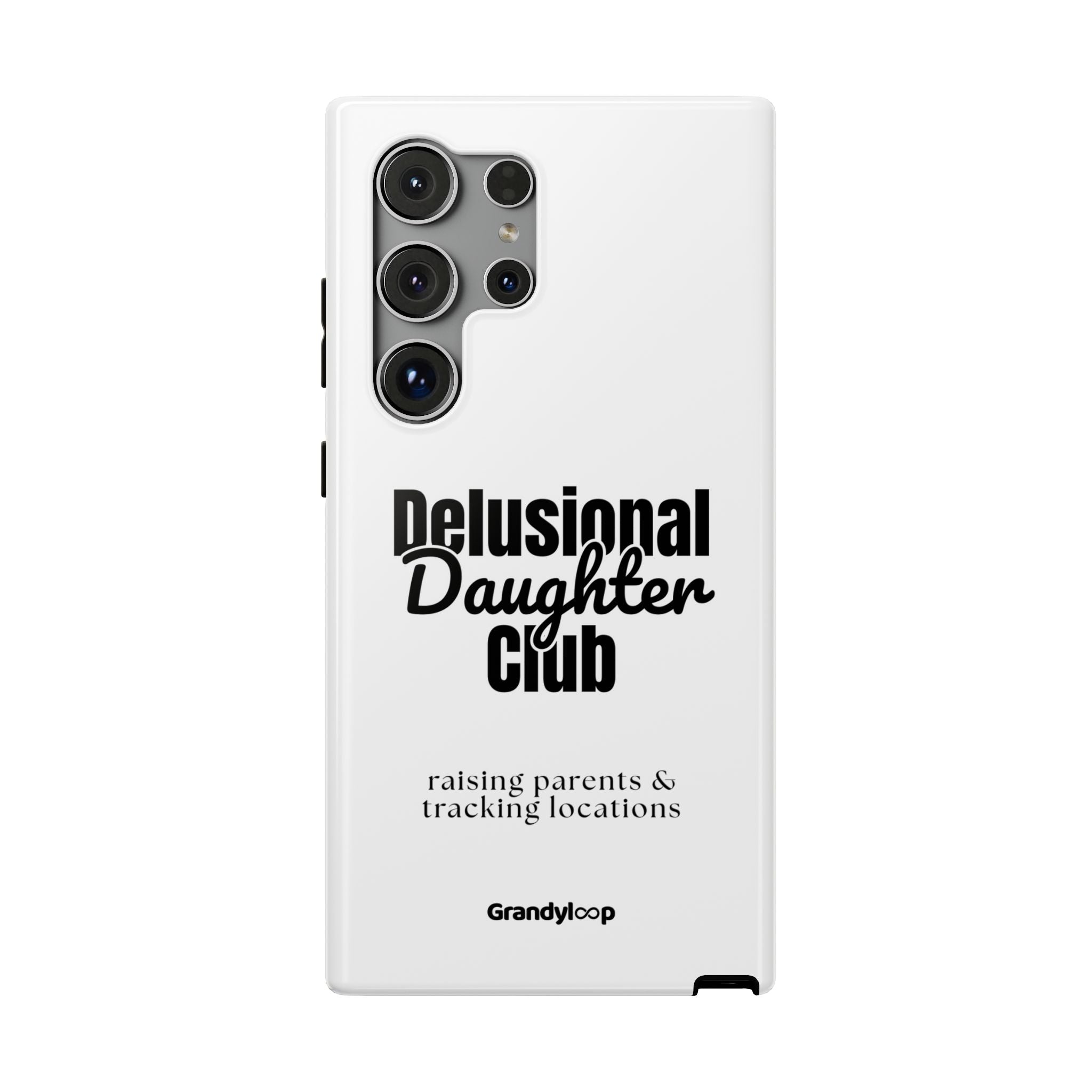 Impact-Resistant Phone Case — "Delusional Daughter Club" (raising parents & tracking locations)