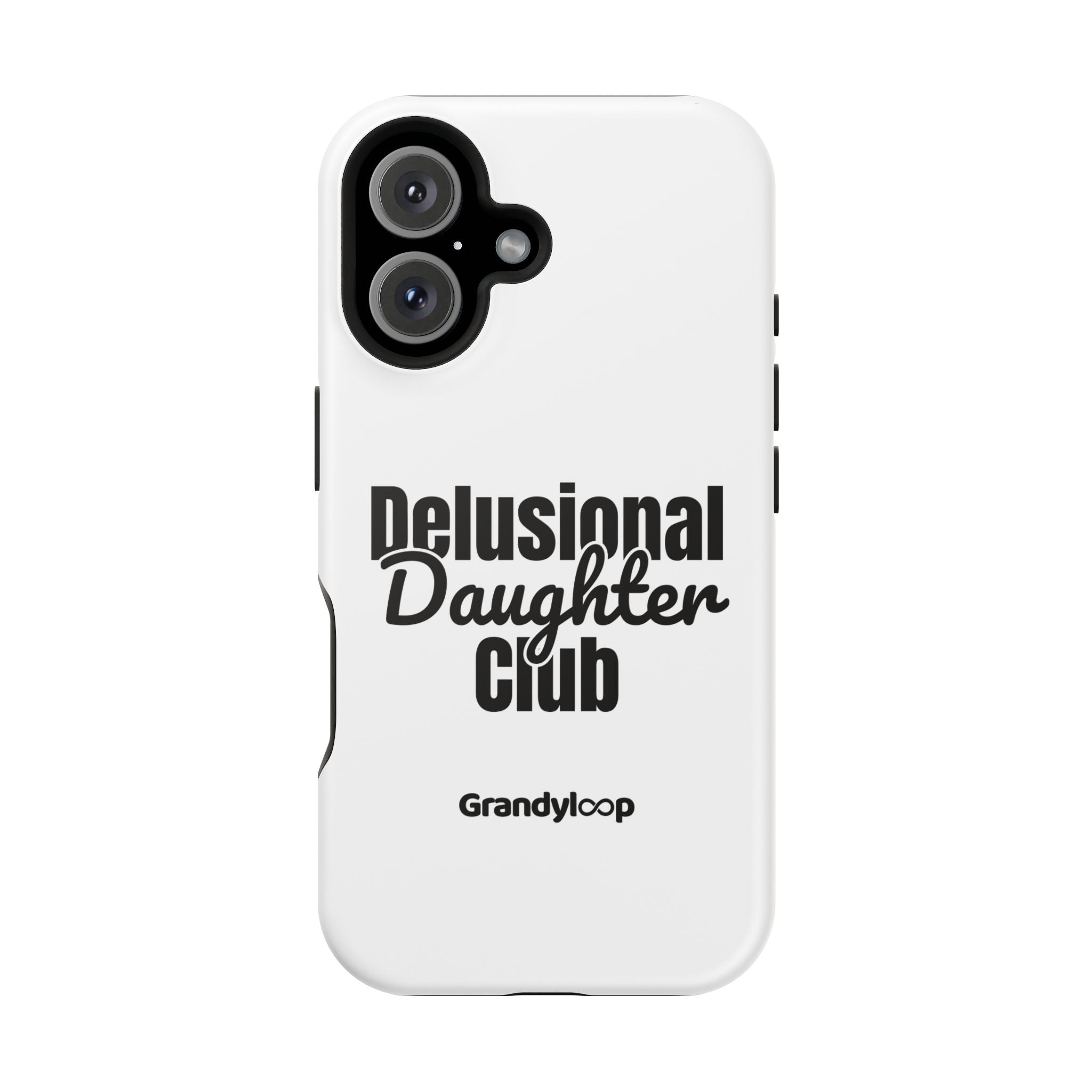 Phone Case - Delusional Daughter Club