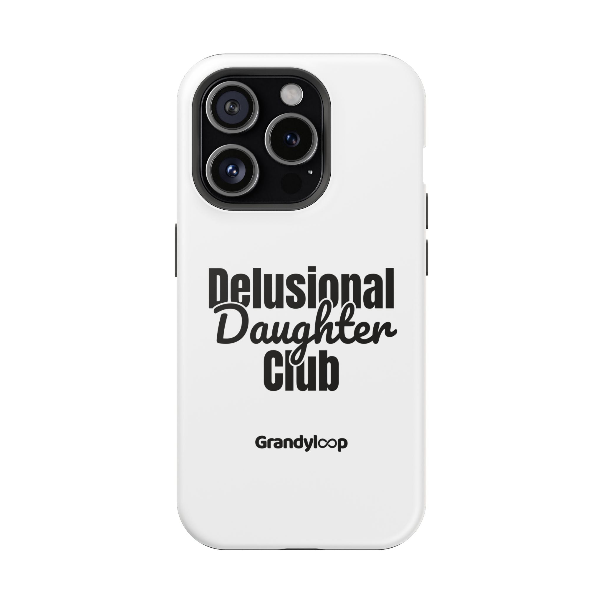 Phone Case - Delusional Daughter Club