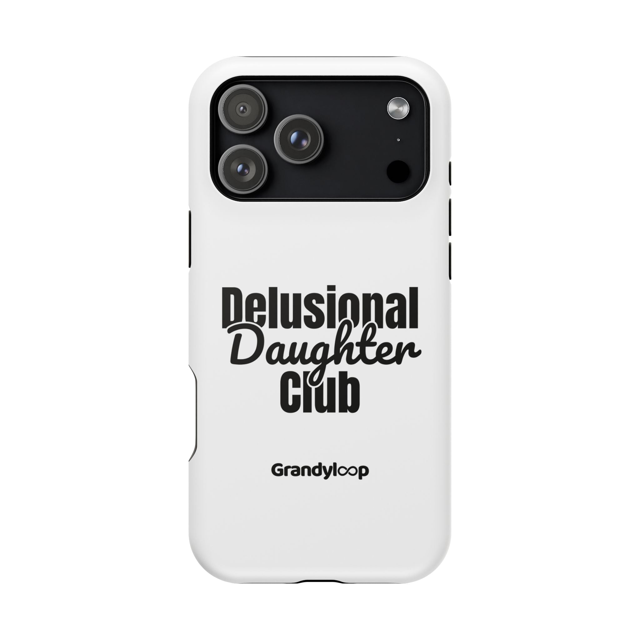 Phone Case - Delusional Daughter Club