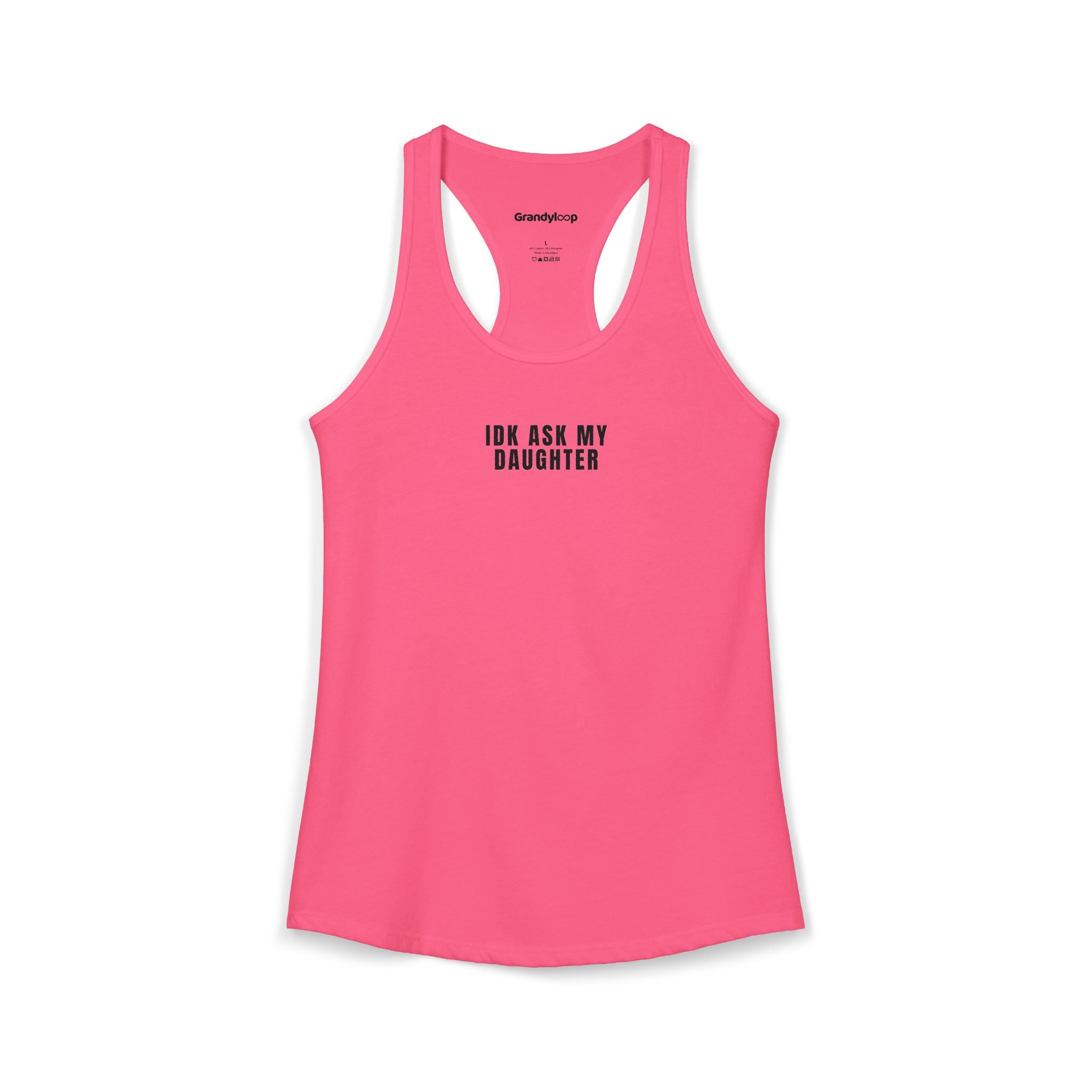 Tank Top - IDK ASK MY DAUGHTER