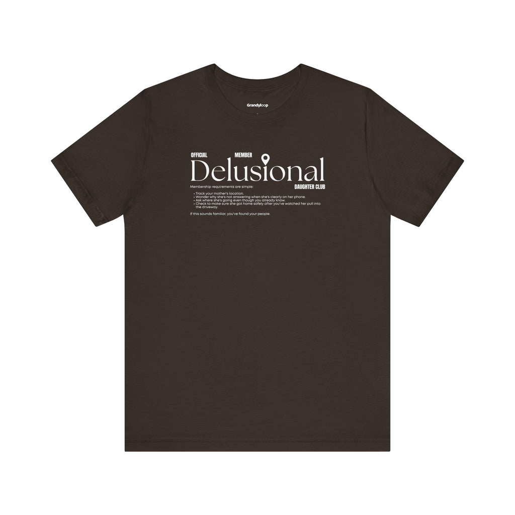 T-Shirt - Official Member Delusional Daughter Club
