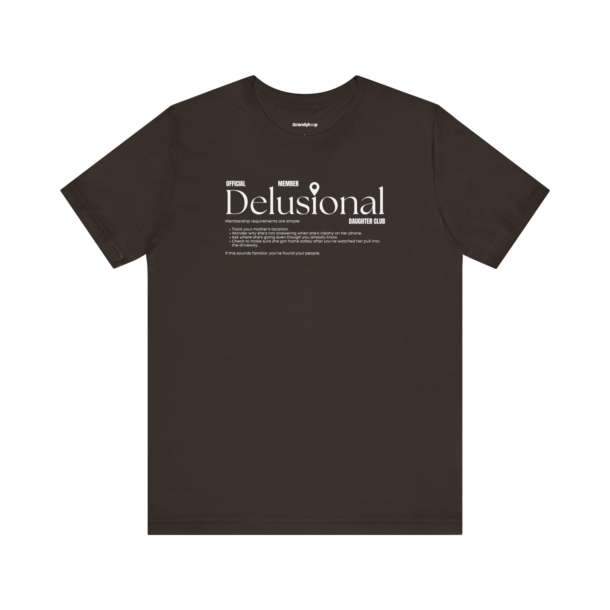 T-Shirt - Official Member Delusional Daughter Club