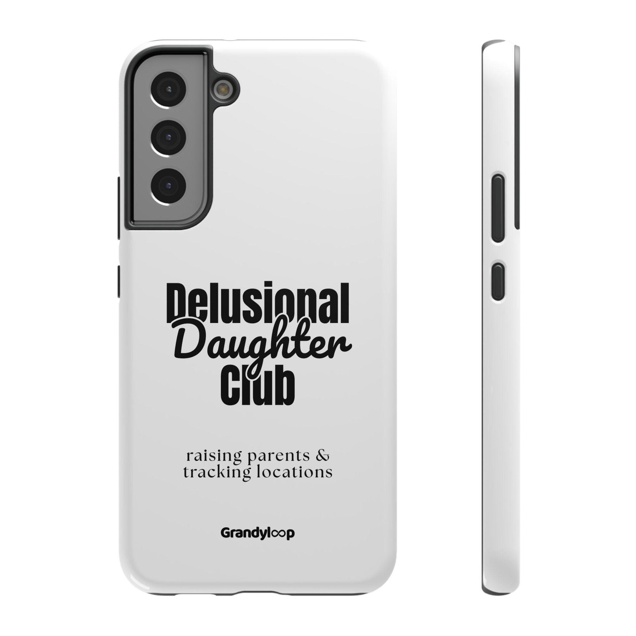 Impact-Resistant Phone Case — "Delusional Daughter Club" (raising parents & tracking locations)