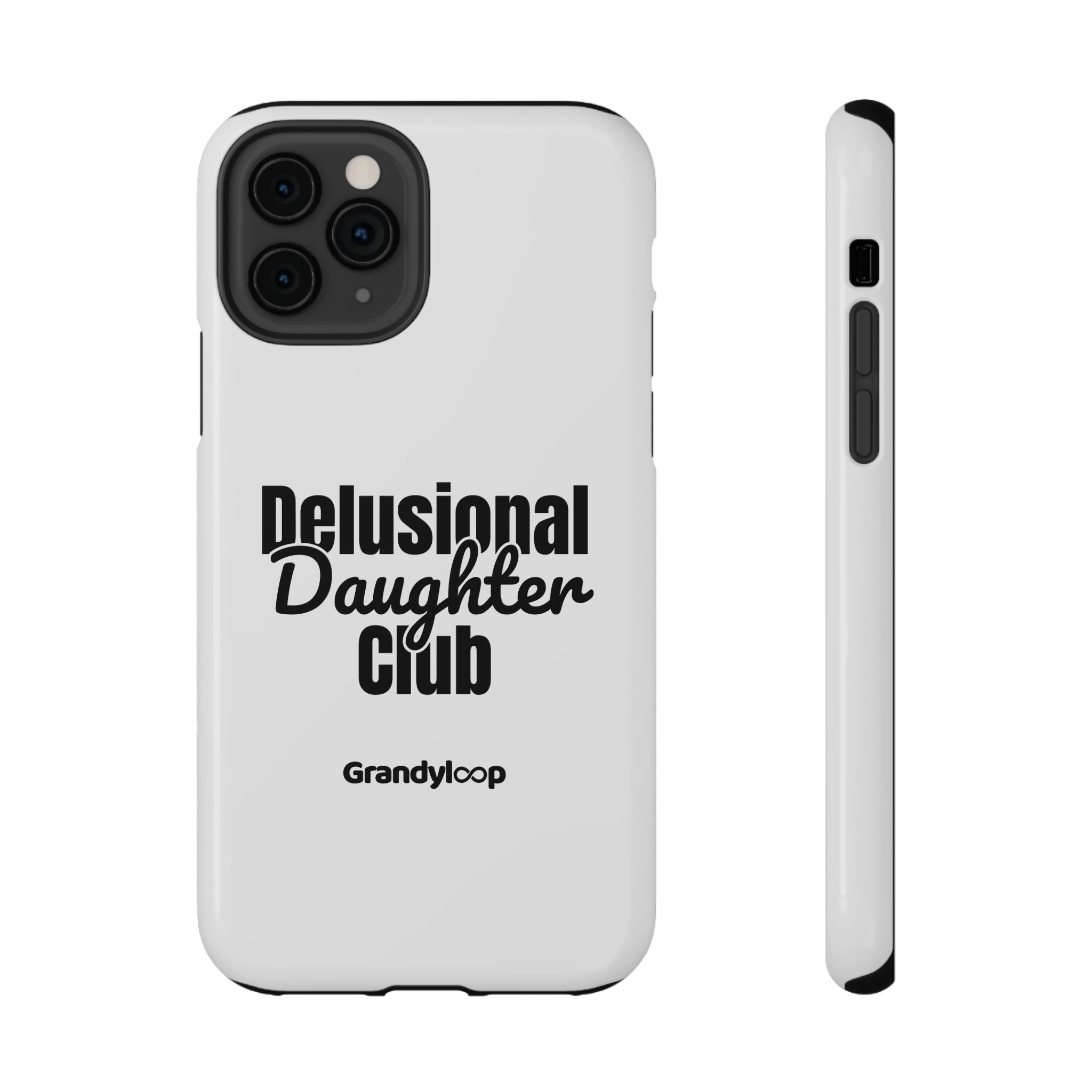 Phone Case - Delusional Daughter Club