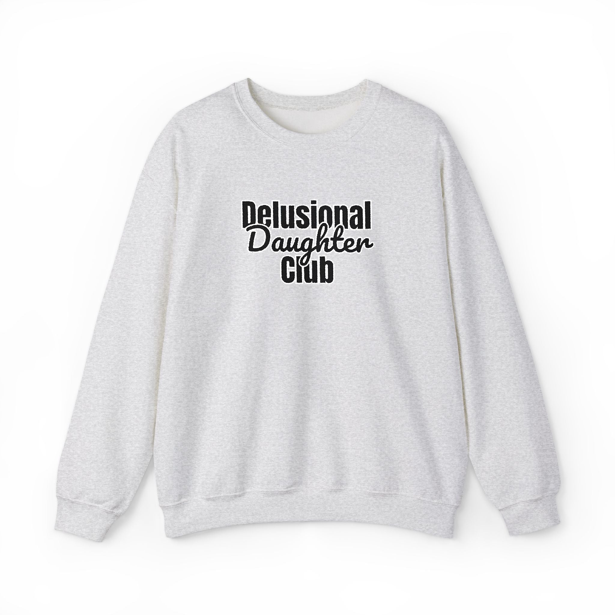 Delusional Daughter Club Sweatshirt