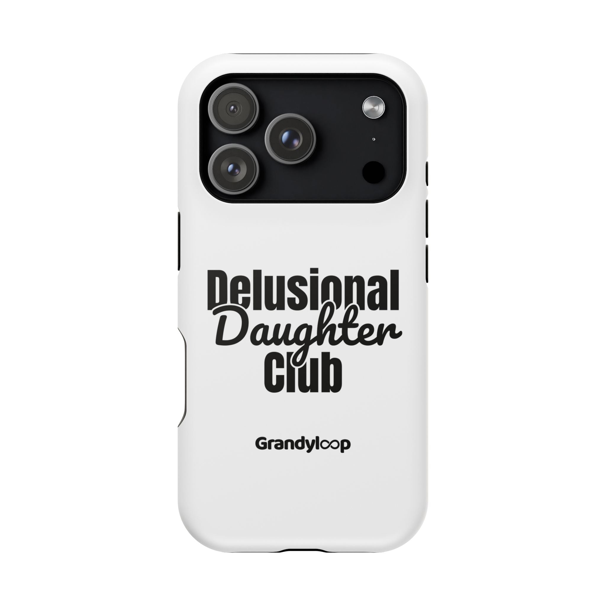 Phone Case - Delusional Daughter Club