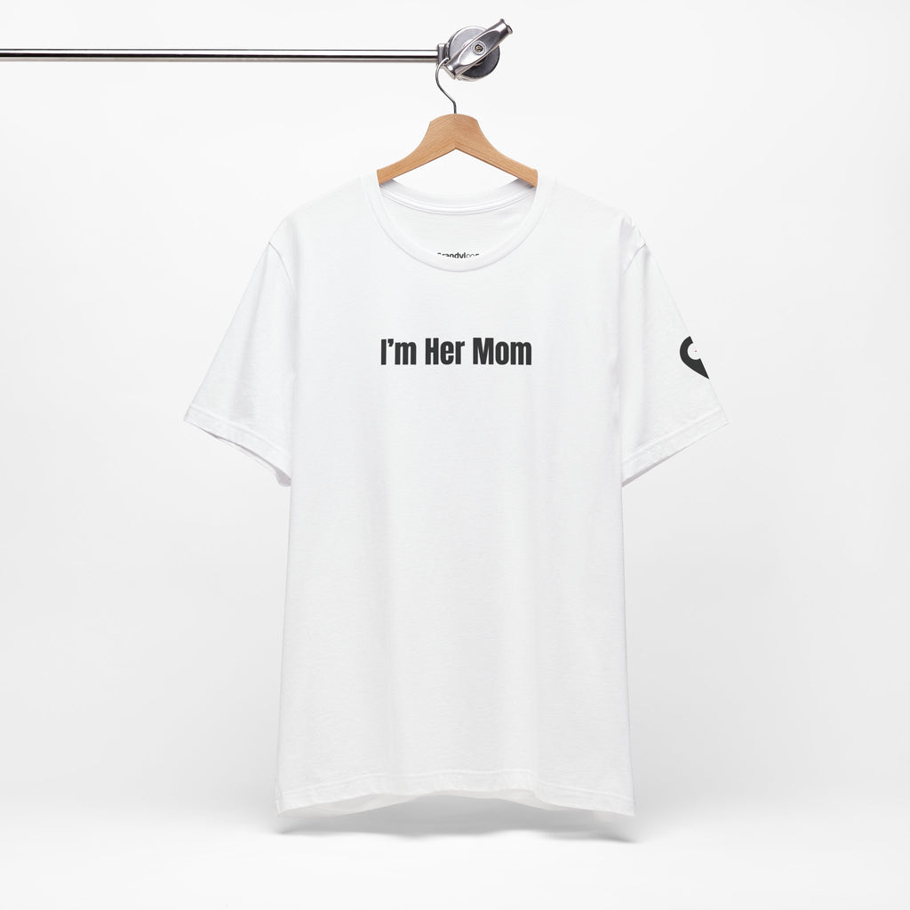 I'm Her Mom - T-Shirt (Matching Set)