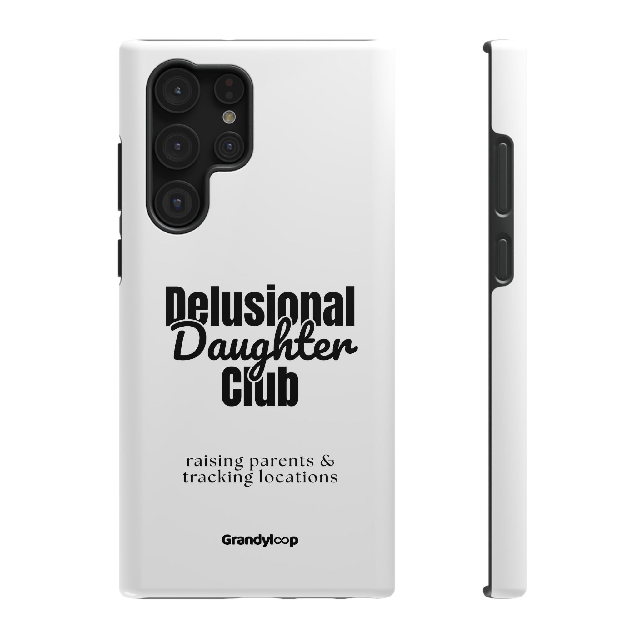 Impact-Resistant Phone Case — "Delusional Daughter Club" (raising parents & tracking locations)