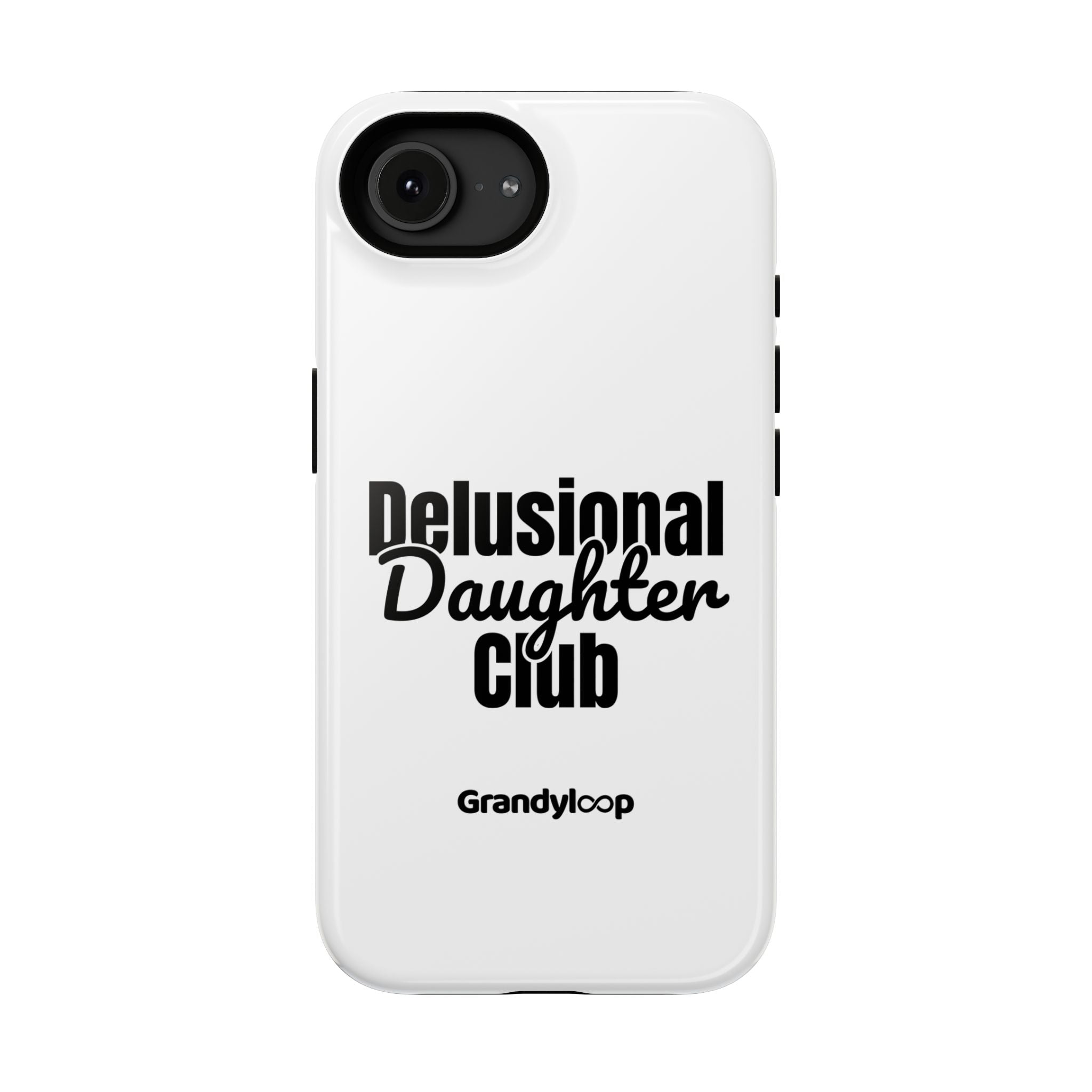 Phone Case - Delusional Daughter Club