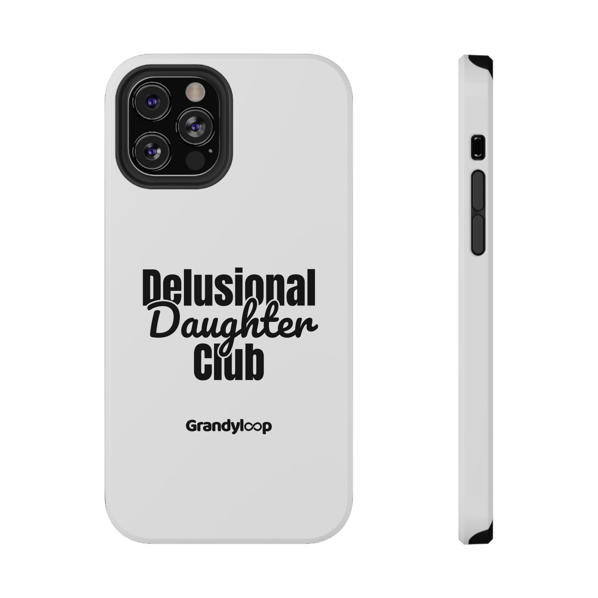 Phone Case - Delusional Daughter Club