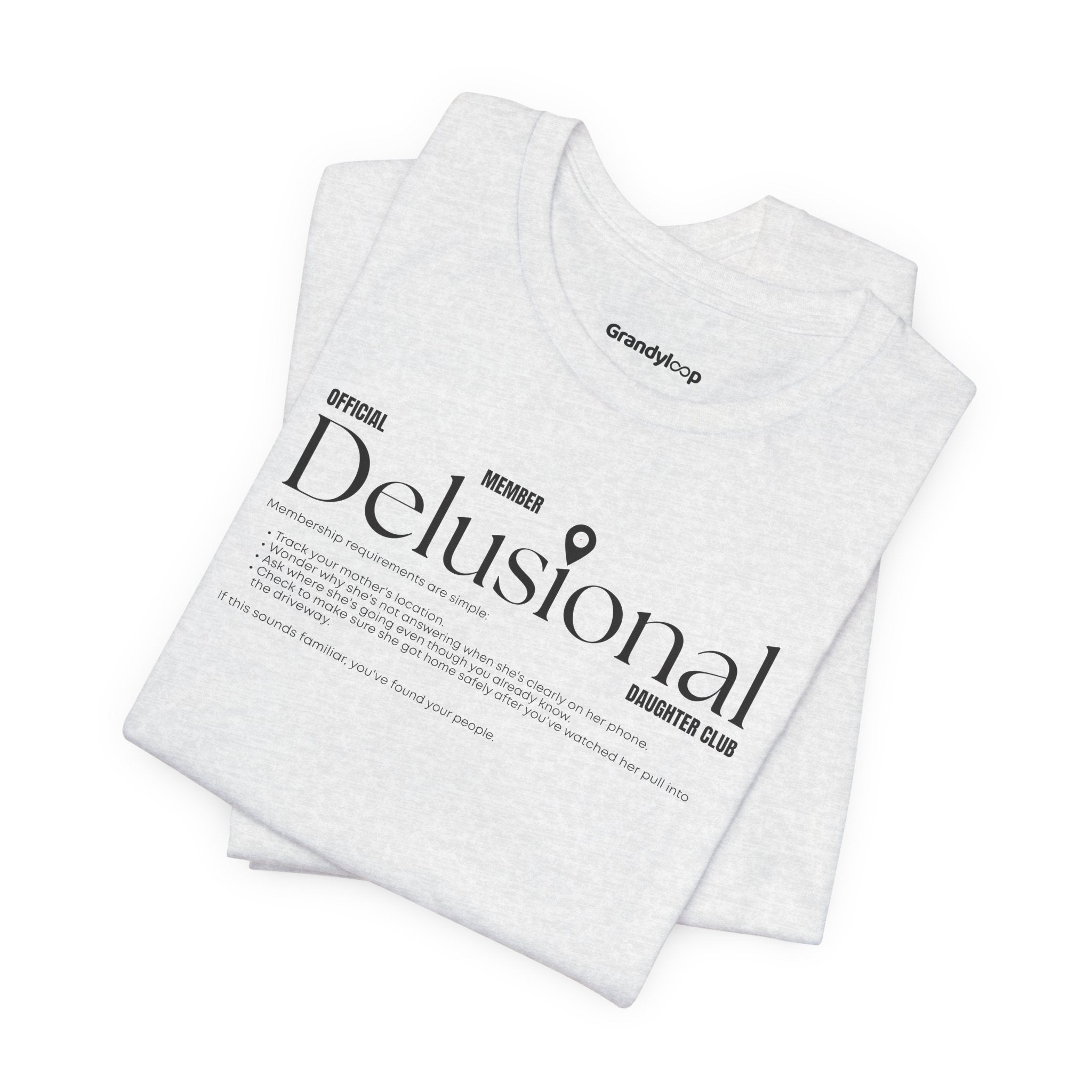 T-Shirt - Official Member Delusional Daughter Club