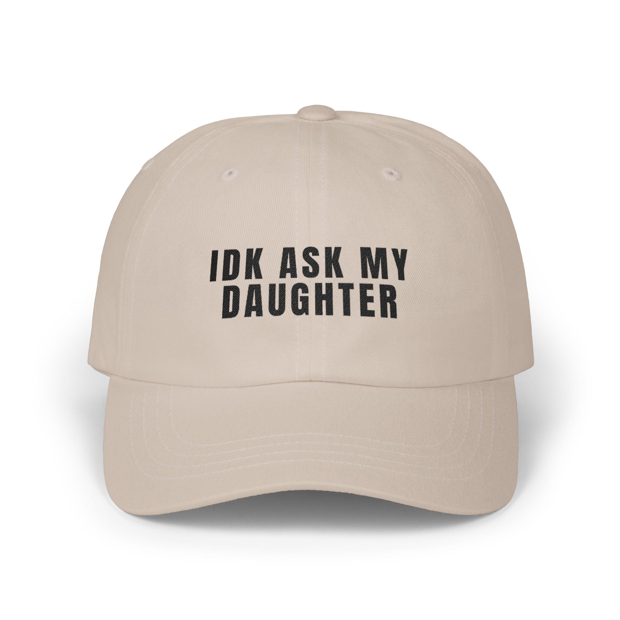 Dad Hat - IDK ASK MY DAUGHTER