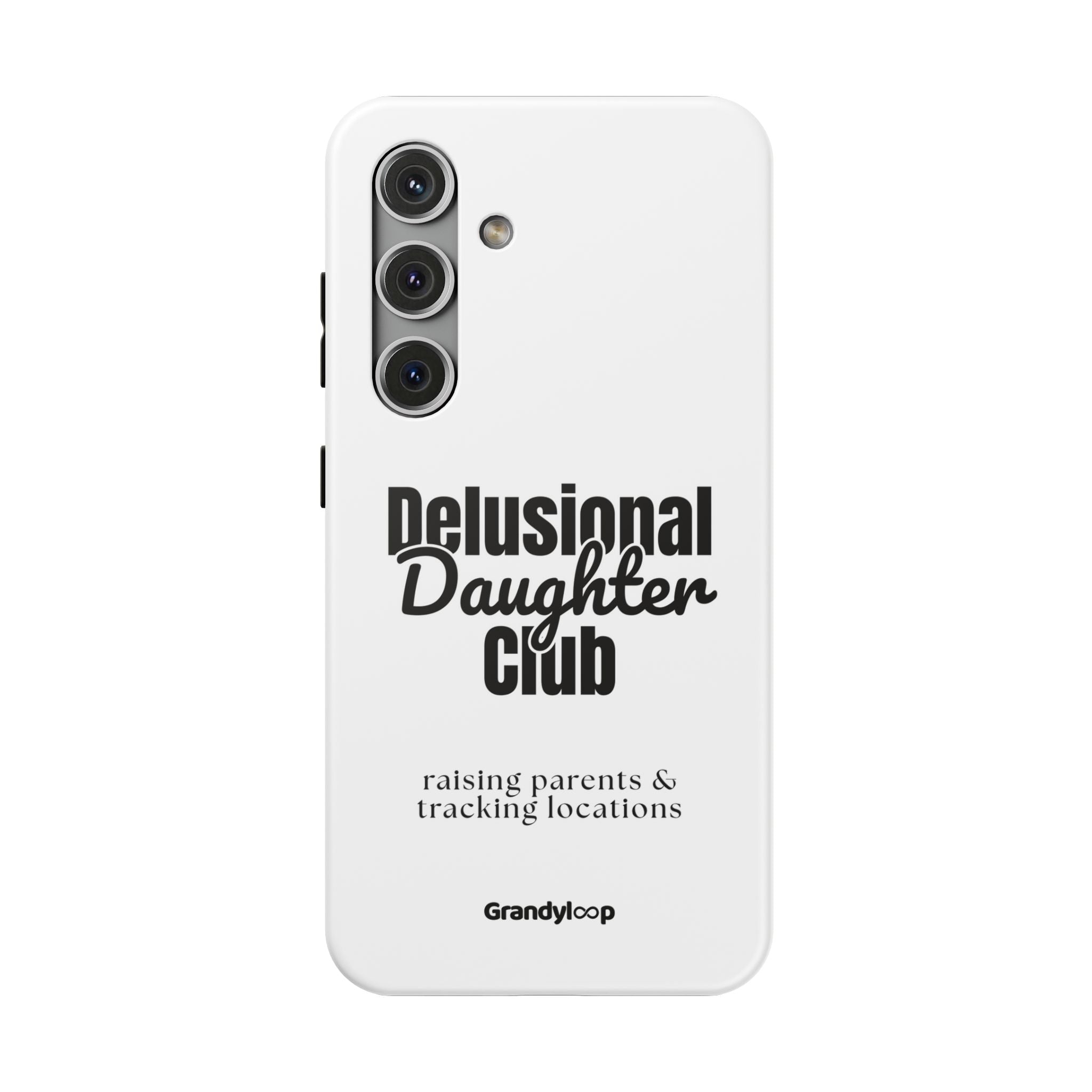 Impact-Resistant Phone Case — "Delusional Daughter Club" (raising parents & tracking locations)