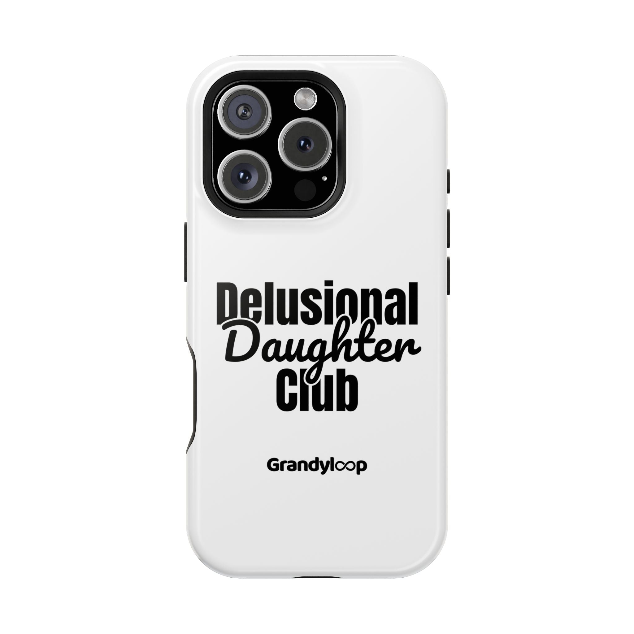 Phone Case - Delusional Daughter Club