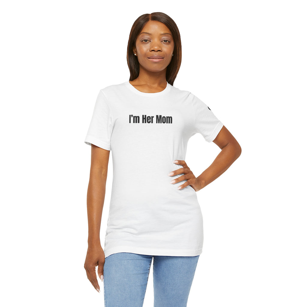 I'm Her Mom - T-Shirt (Matching Set)