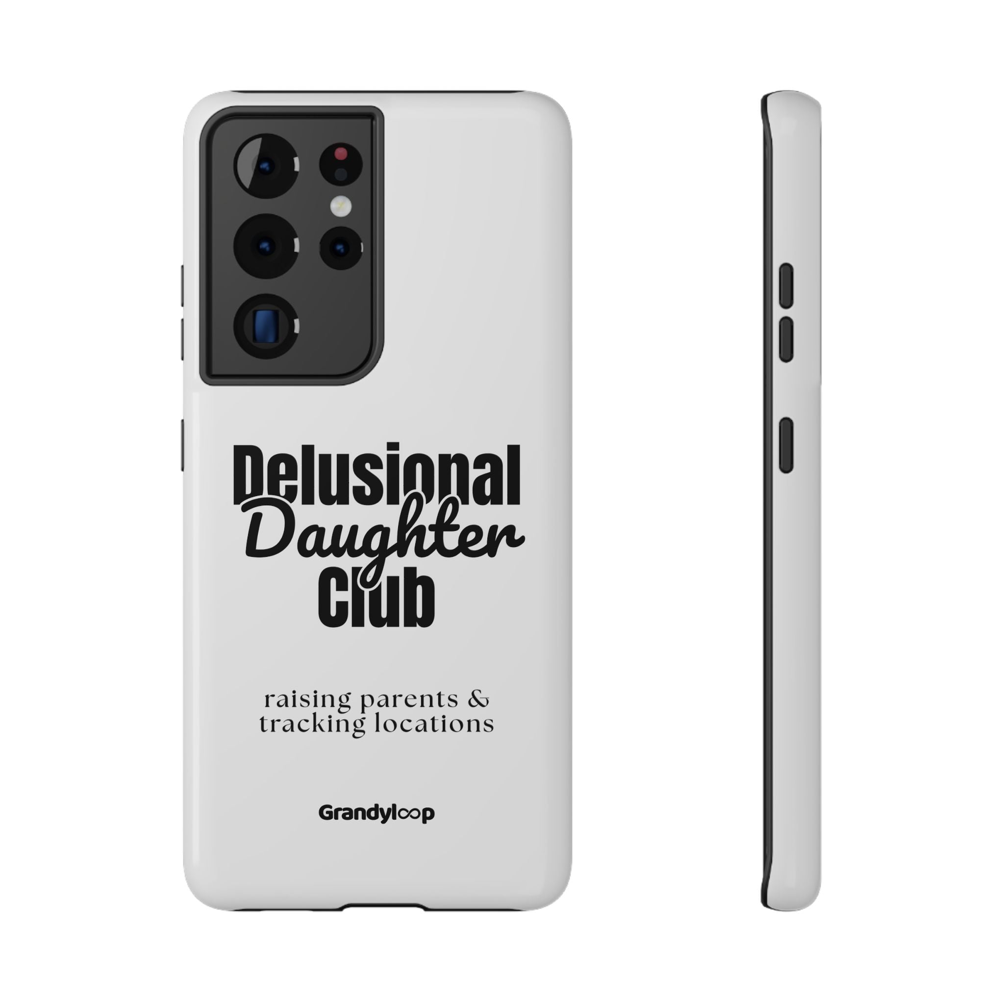 Impact-Resistant Phone Case — "Delusional Daughter Club" (raising parents & tracking locations)