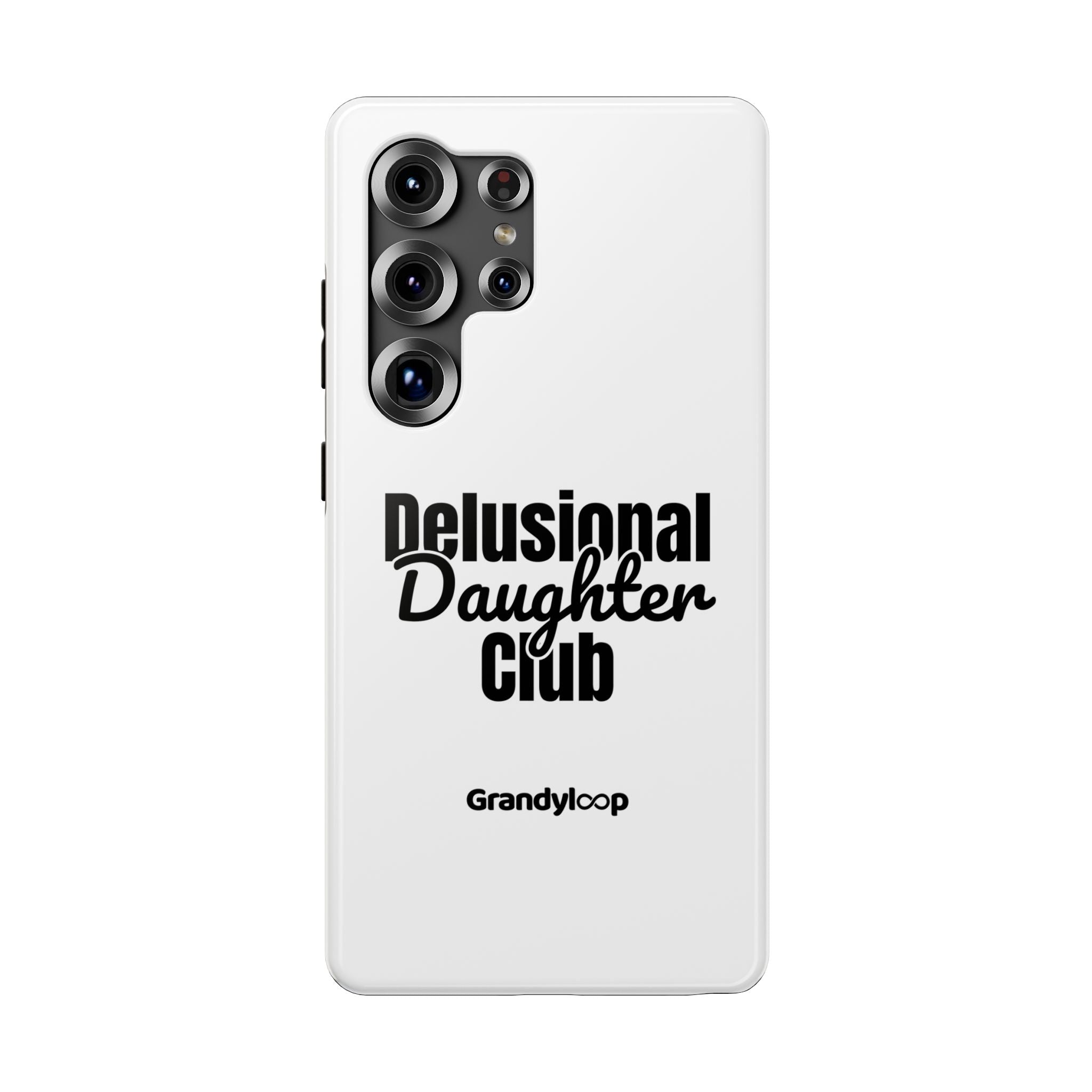 Phone Case - Delusional Daughter Club