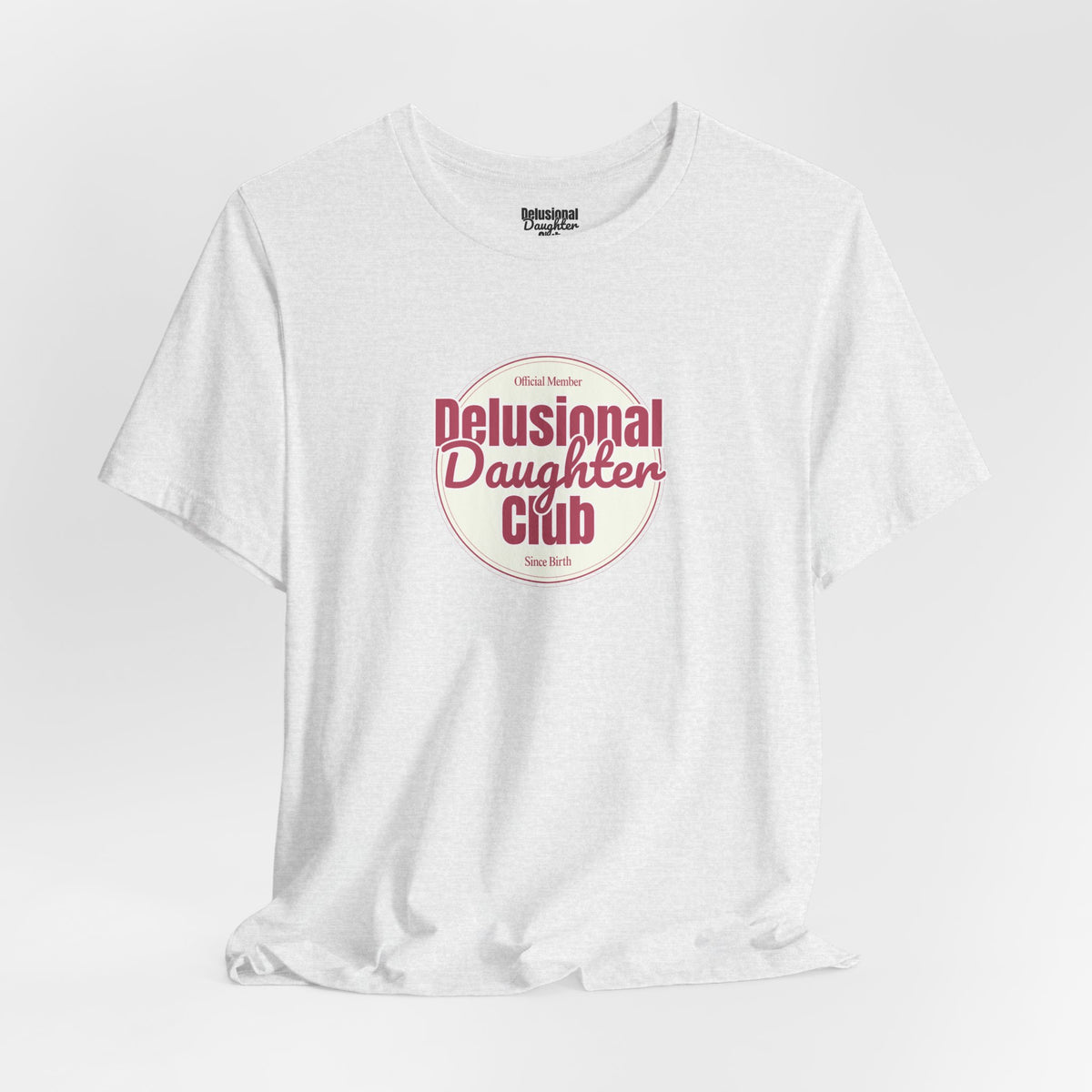 Graphic Tee - Official Member Delusional Daughter Club