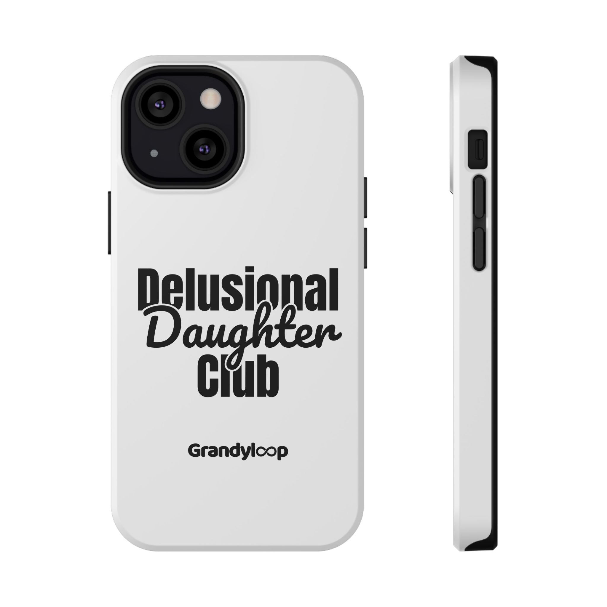 Phone Case - Delusional Daughter Club