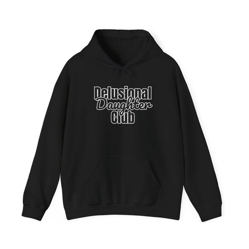 Delusional Daughter Club Hoodie