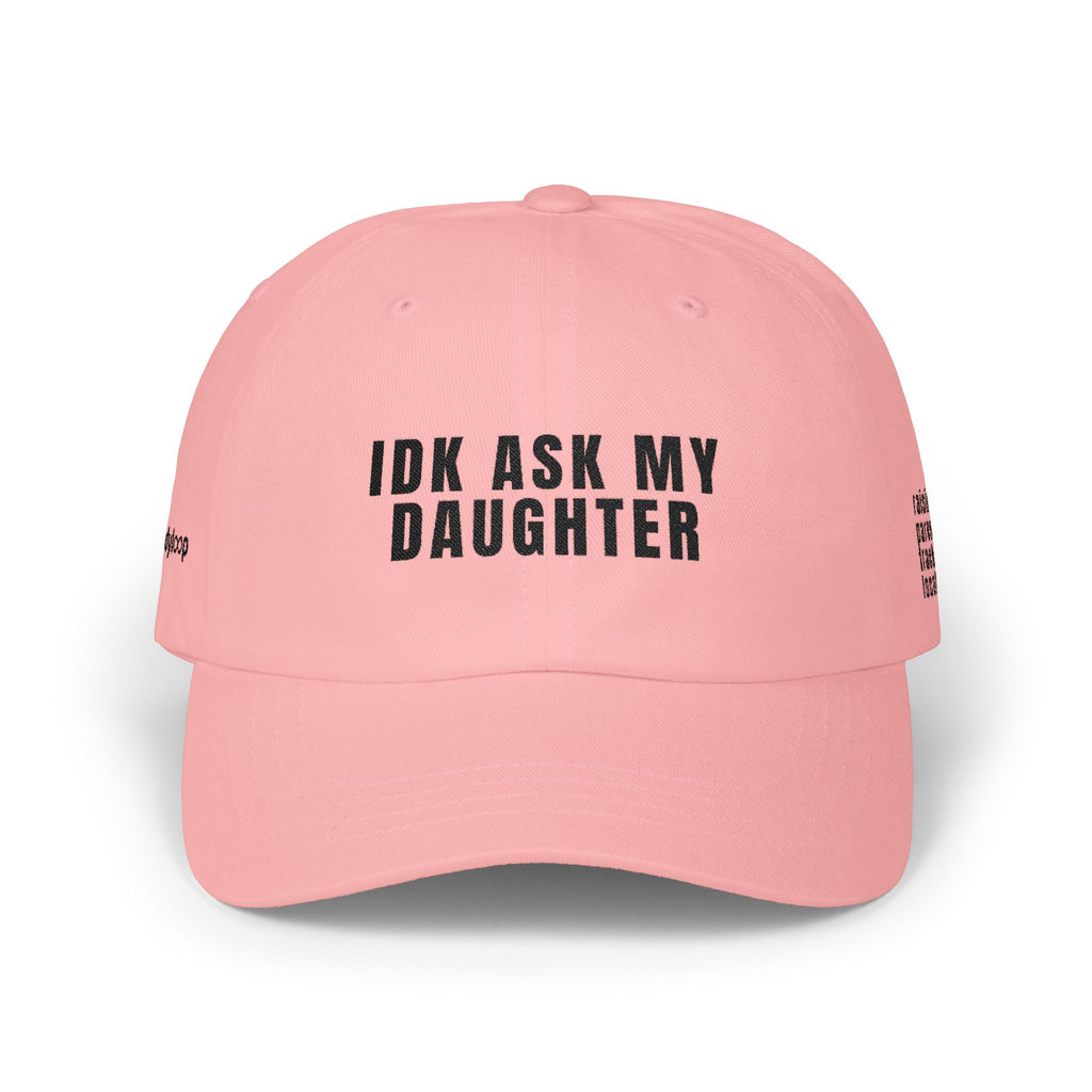 Dad Hat - IDK ASK MY DAUGHTER