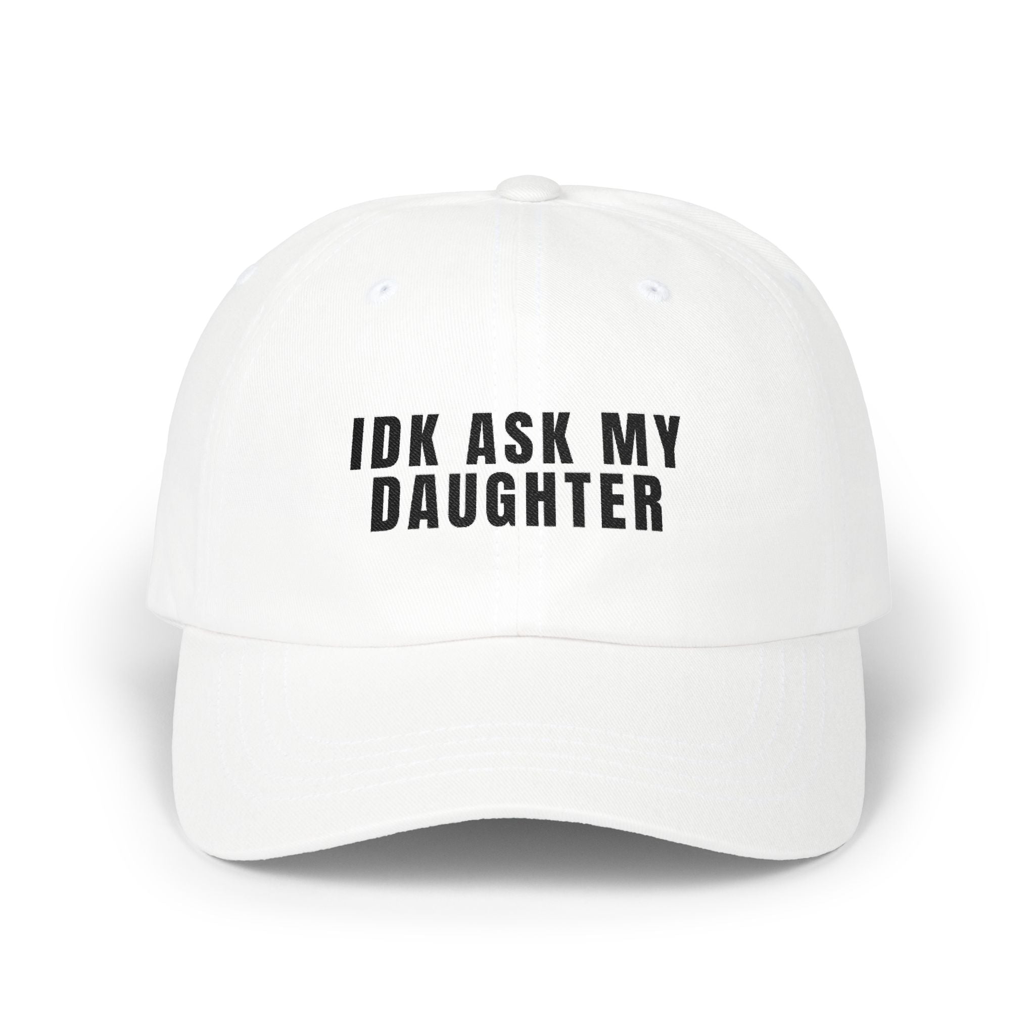 Dad Hat - IDK ASK MY DAUGHTER