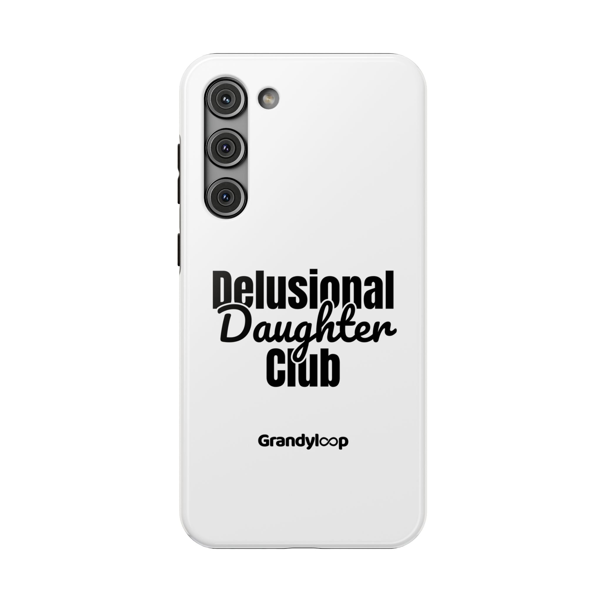 Phone Case - Delusional Daughter Club
