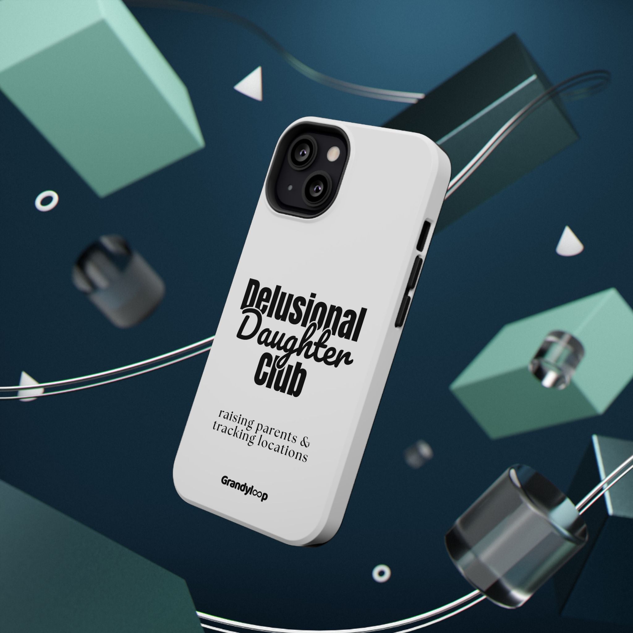 Impact-Resistant Phone Case — "Delusional Daughter Club" (raising parents & tracking locations)