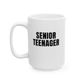 Coffee Cup - SENIOR TEENAGER (15oz)