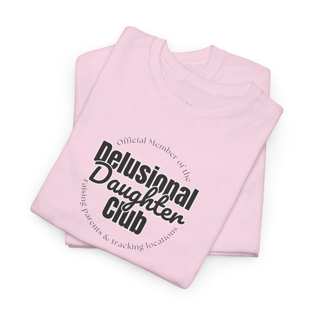 T-Shirt - Delusional Daughter Club Flagship