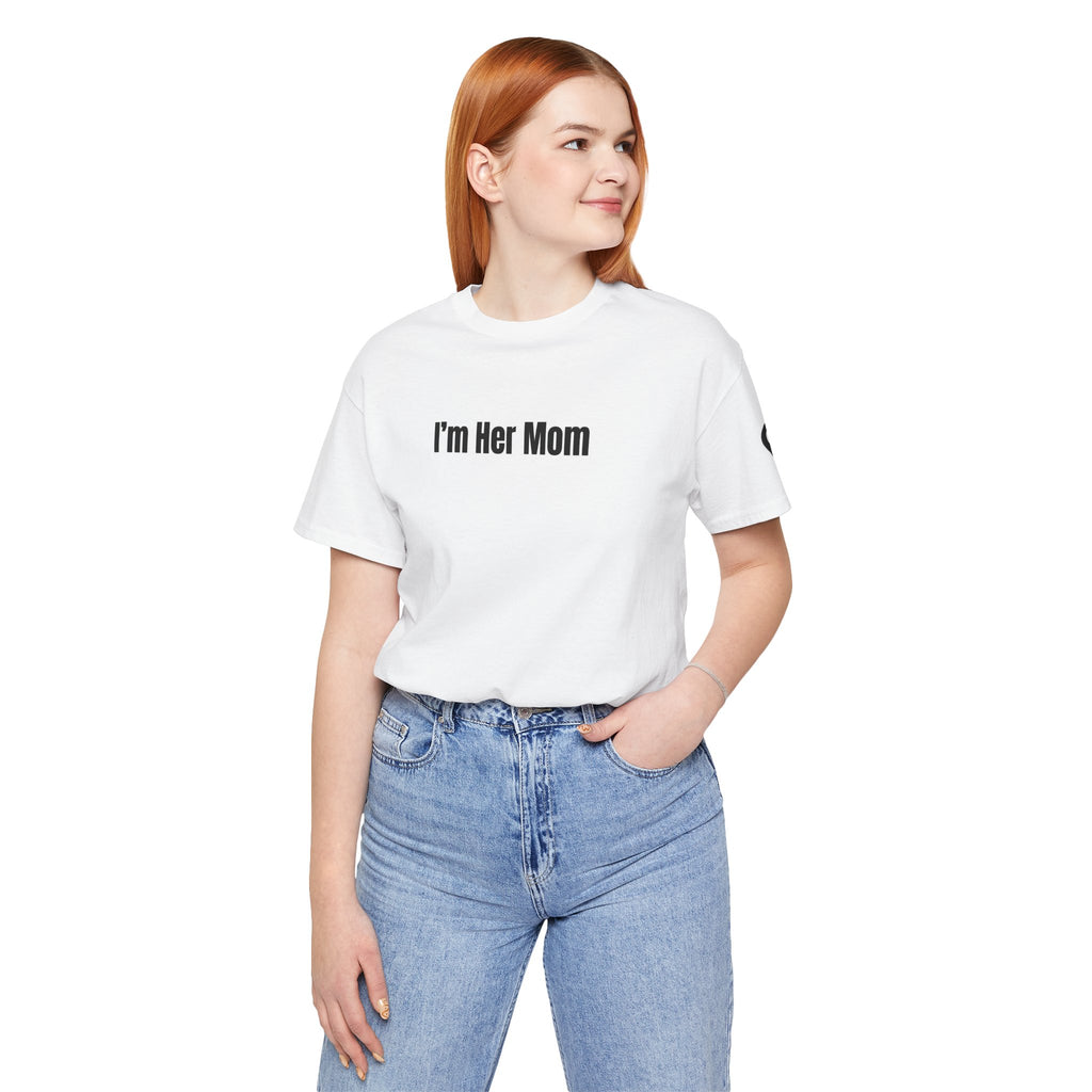 I'm Her Mom - T-Shirt (Matching Set)