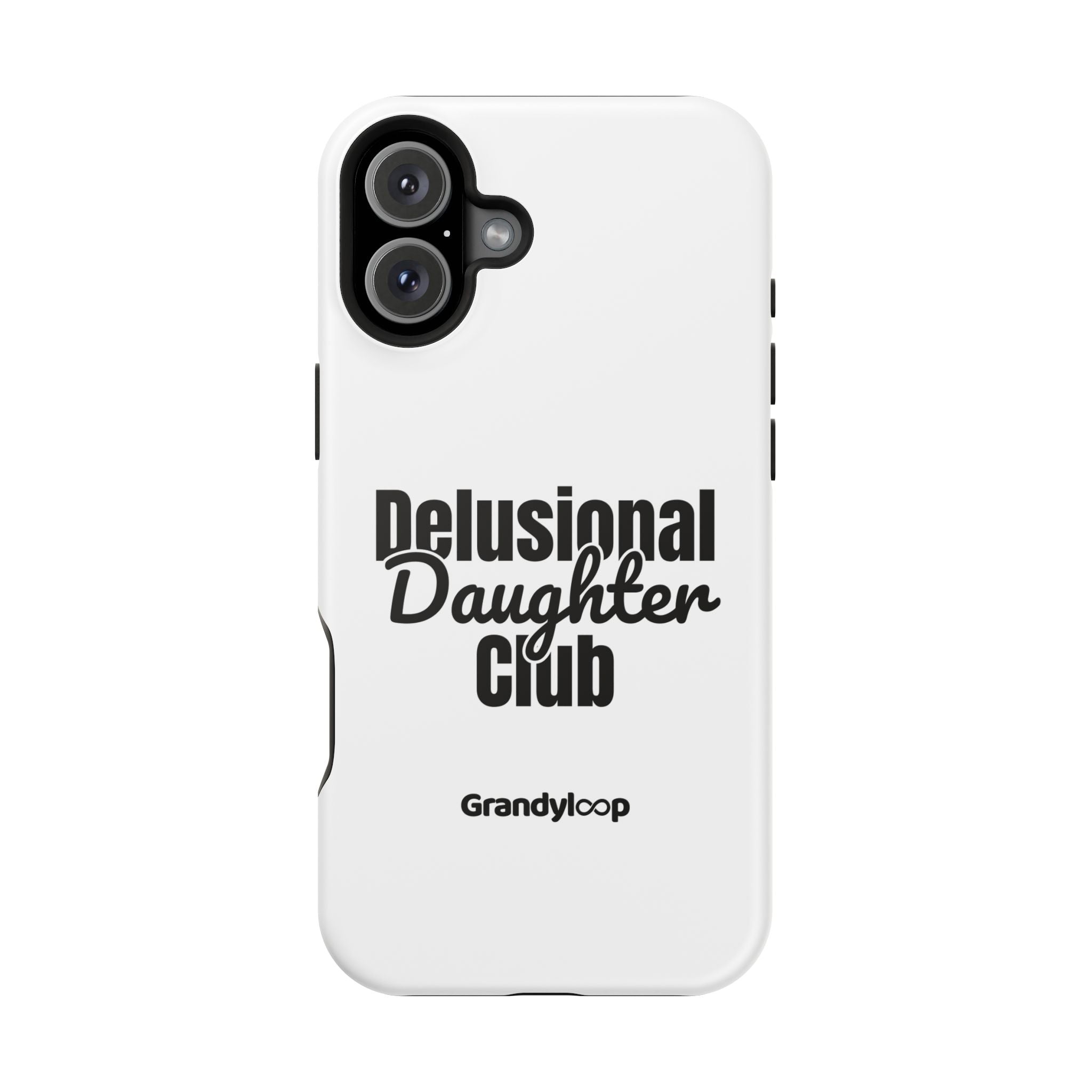 Phone Case - Delusional Daughter Club