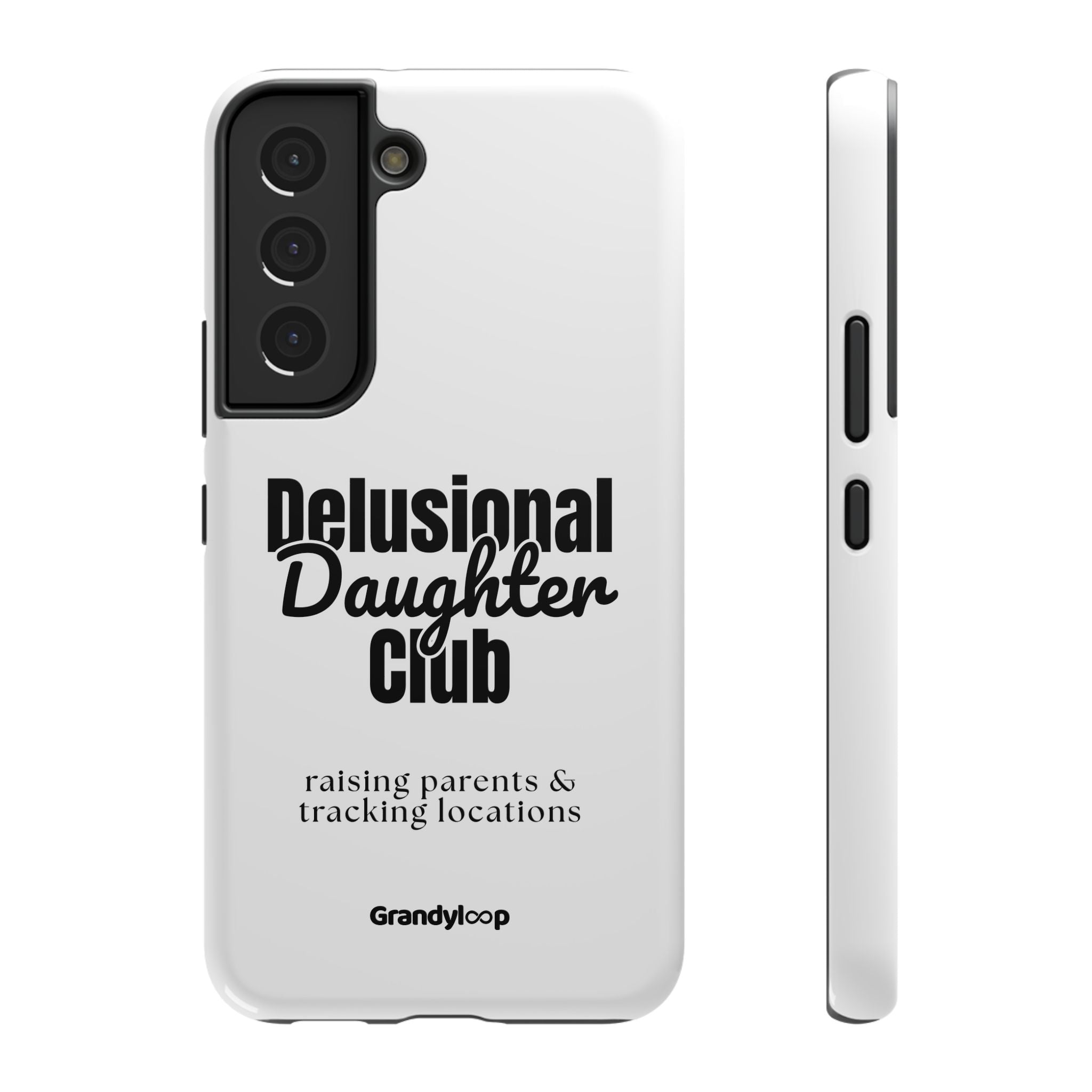 Impact-Resistant Phone Case — "Delusional Daughter Club" (raising parents & tracking locations)
