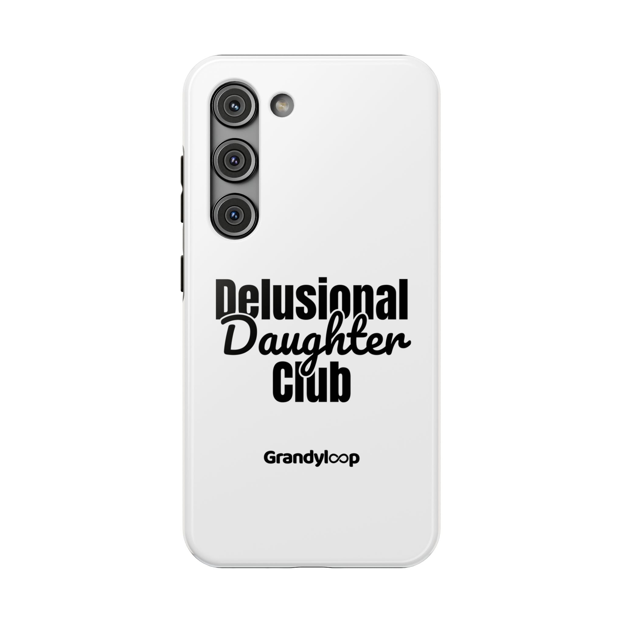 Phone Case - Delusional Daughter Club