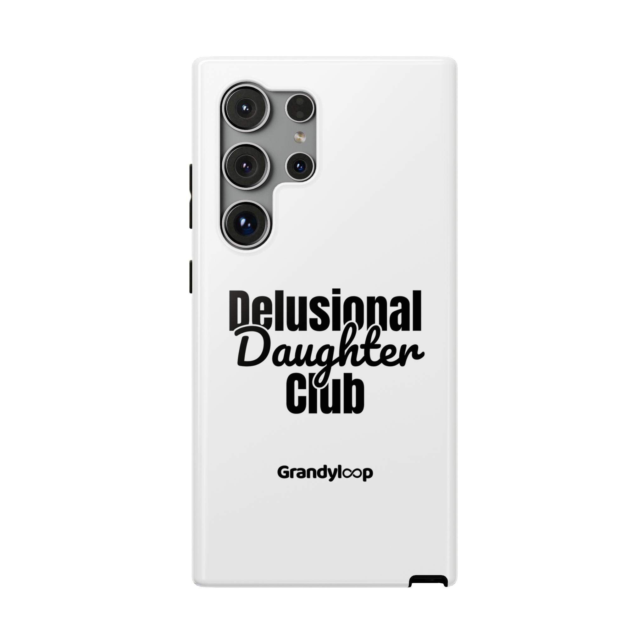 Phone Case - Delusional Daughter Club