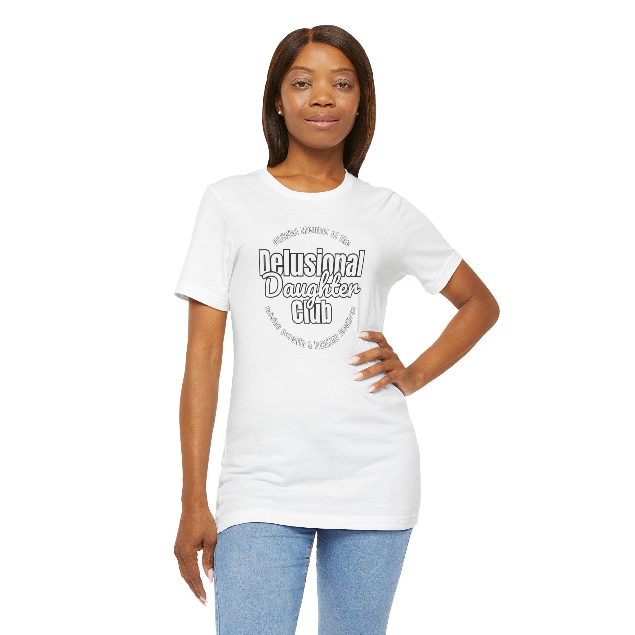 Delusional Daughter Club T-Shirt