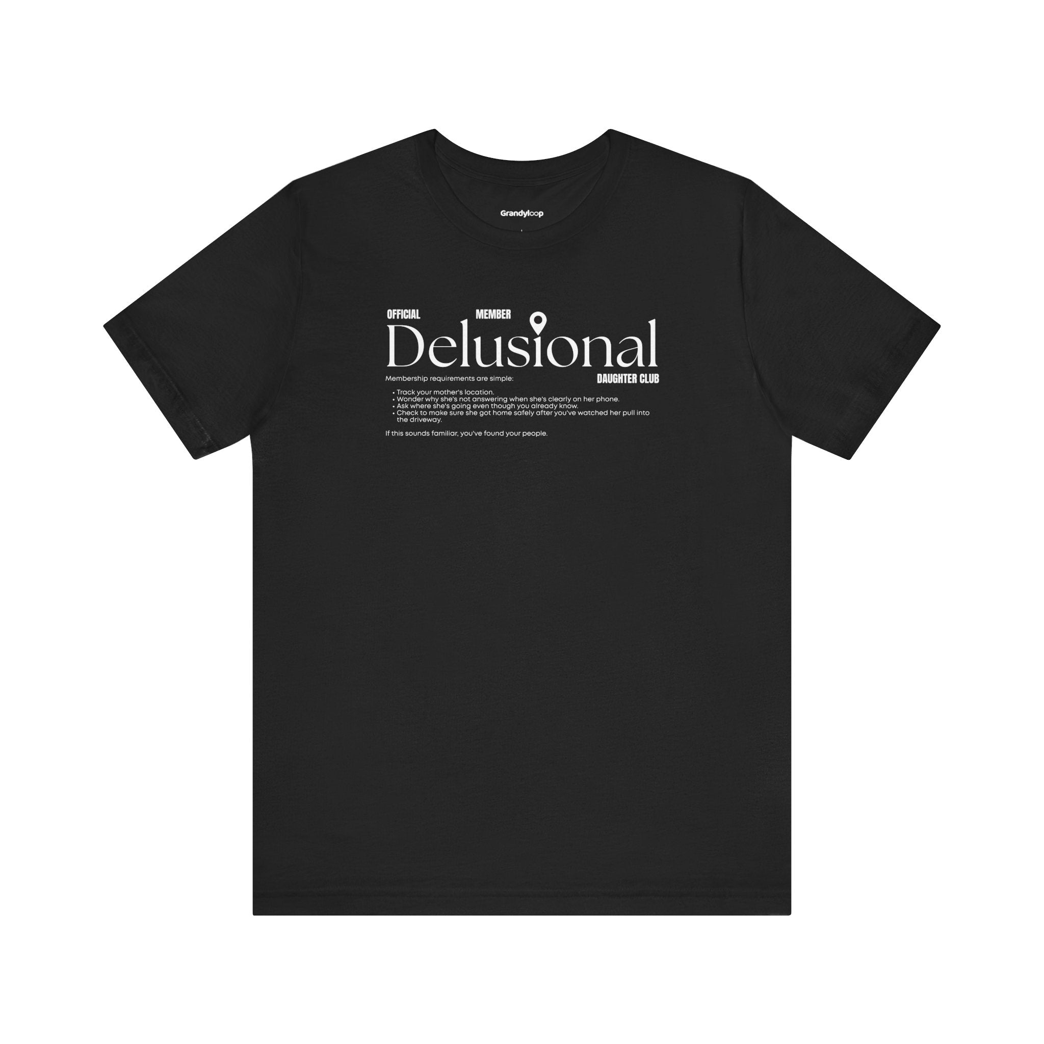 T-Shirt - Official Member Delusional Daughter Club