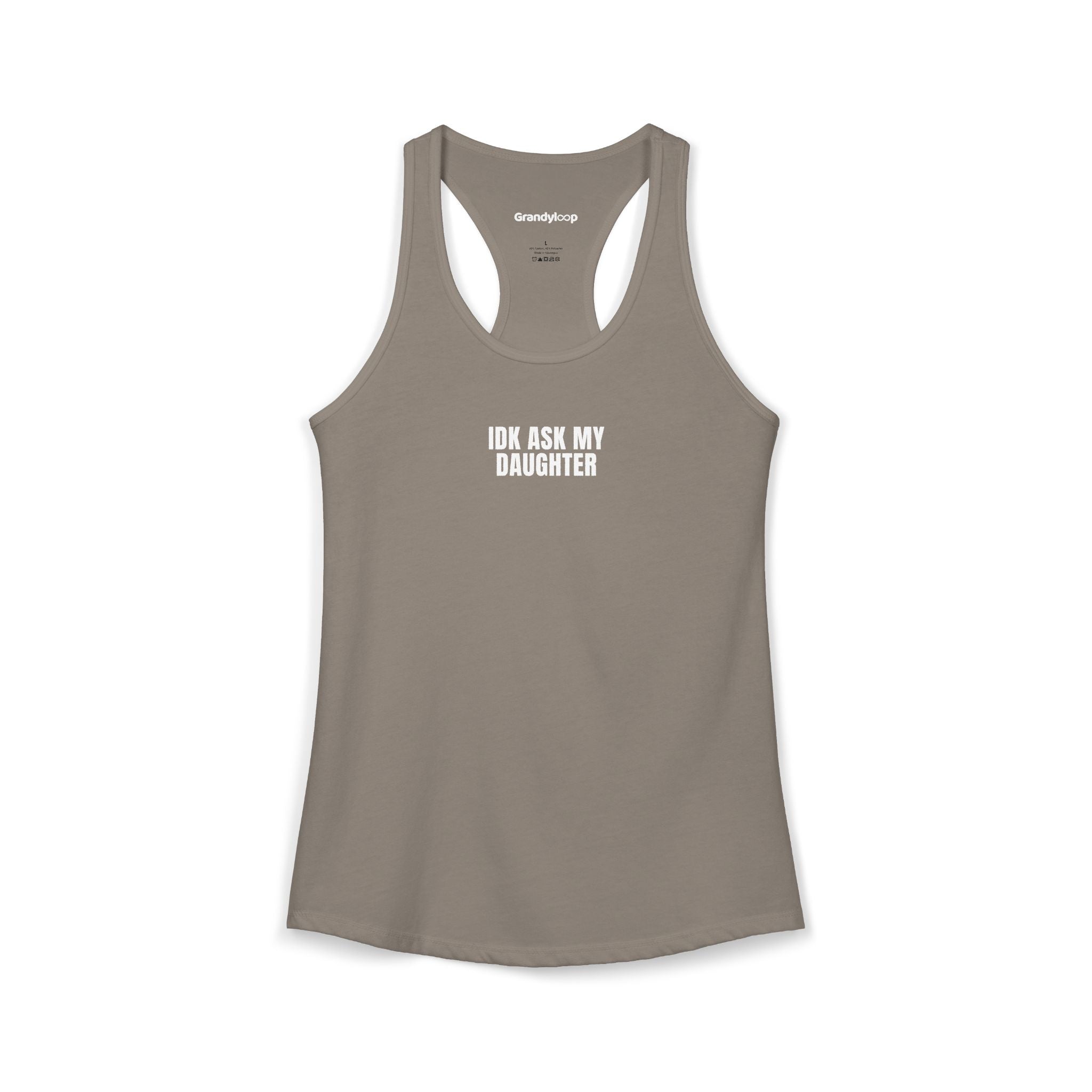 Tank Top - IDK ASK MY DAUGHTER