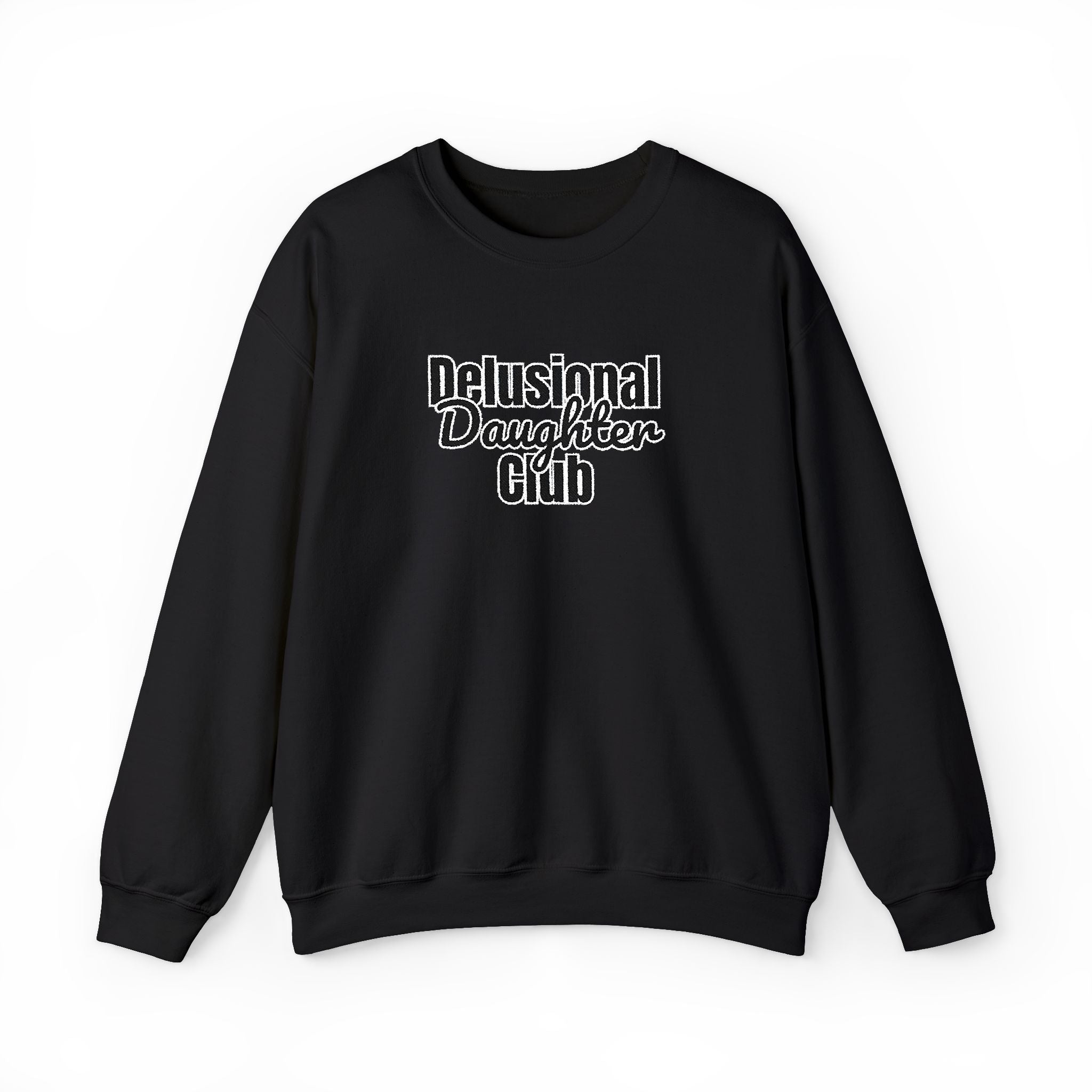 Delusional Daughter Club Sweatshirt