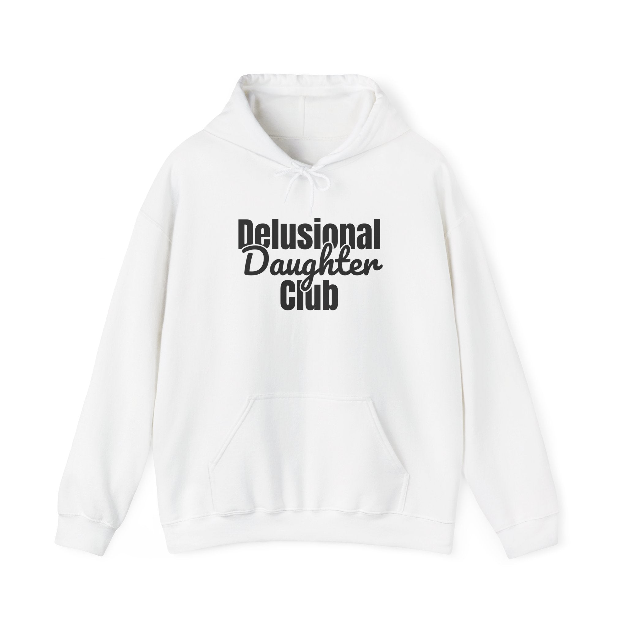 Delusional Daughter Club Hoodie