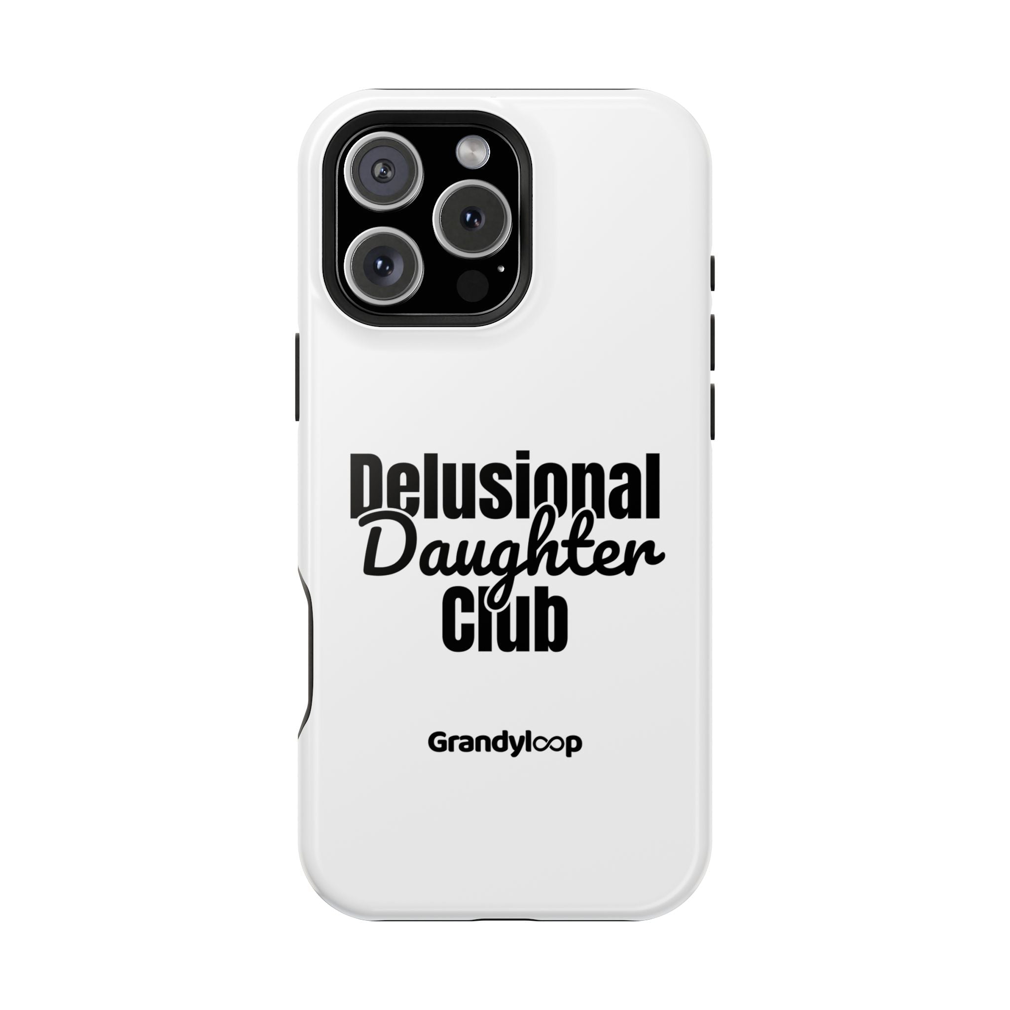 Phone Case - Delusional Daughter Club