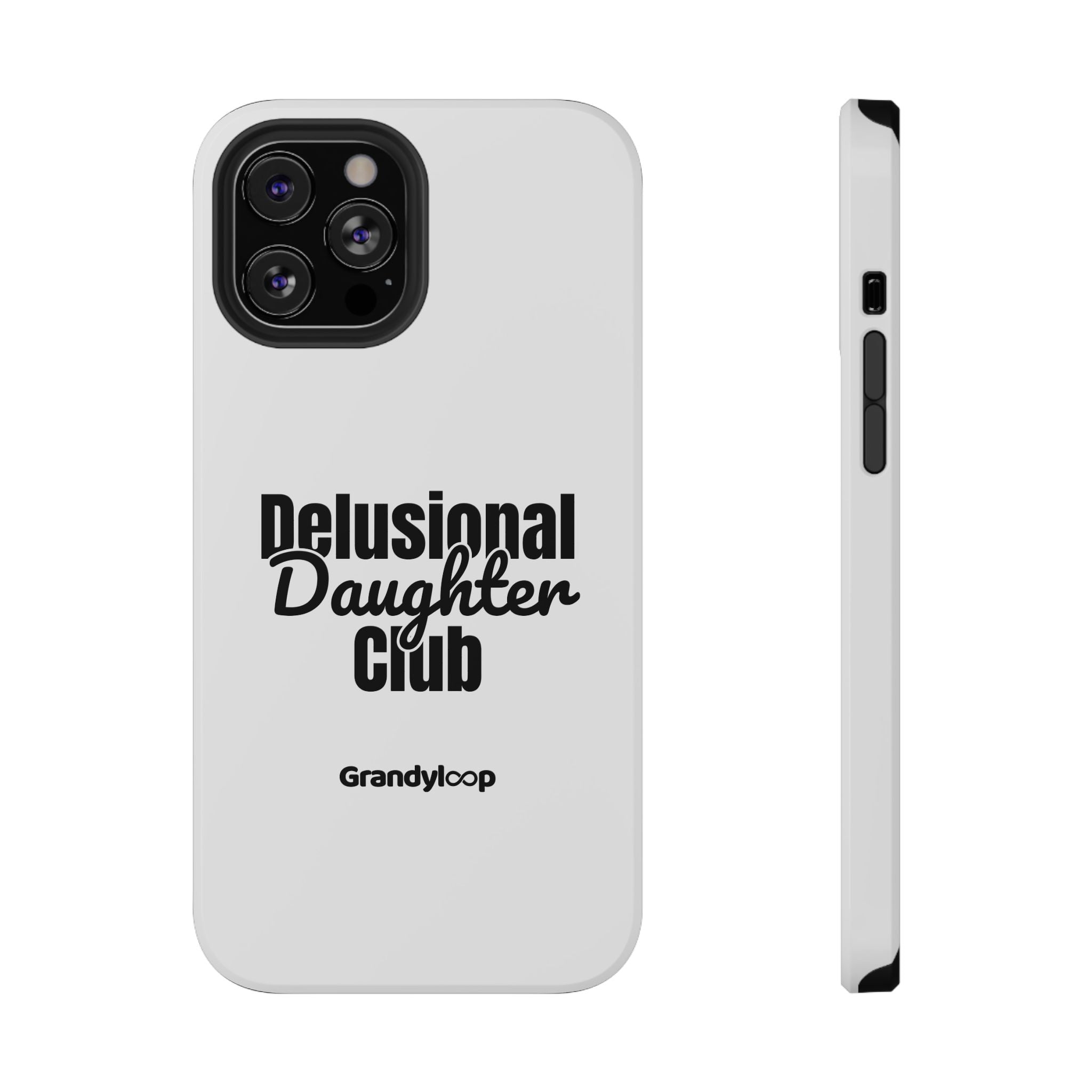 Phone Case - Delusional Daughter Club