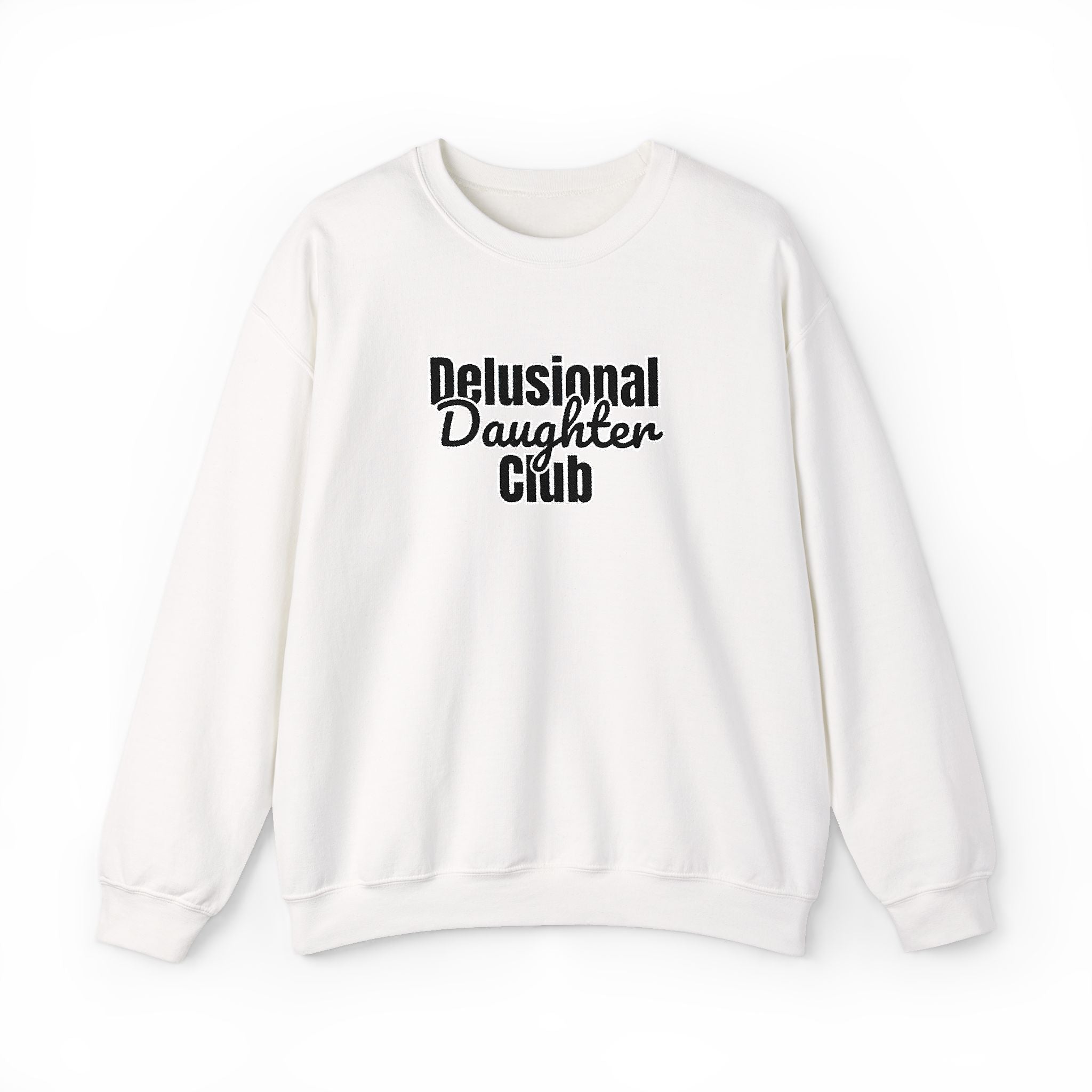 Delusional Daughter Club Sweatshirt