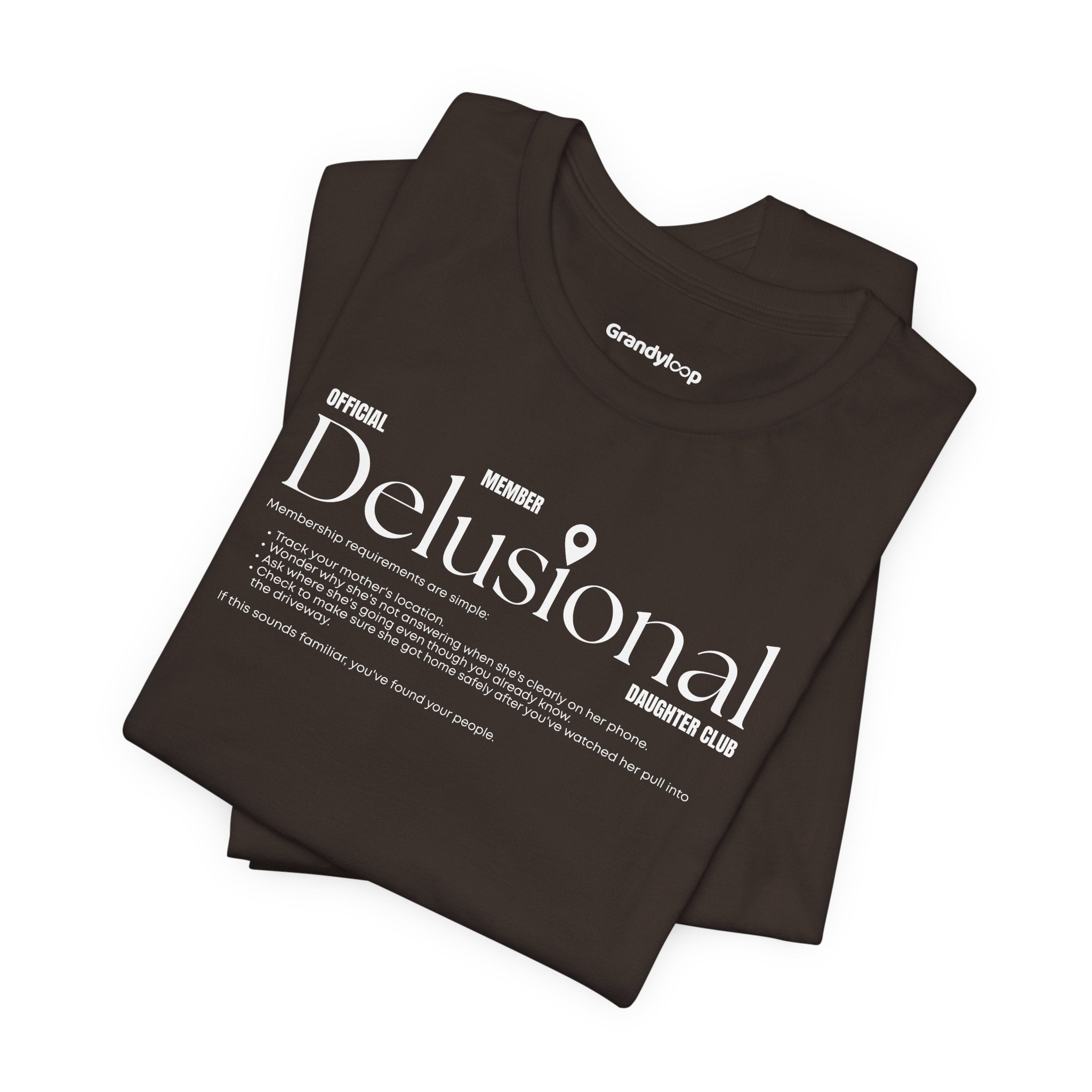 T-Shirt - Official Member Delusional Daughter Club