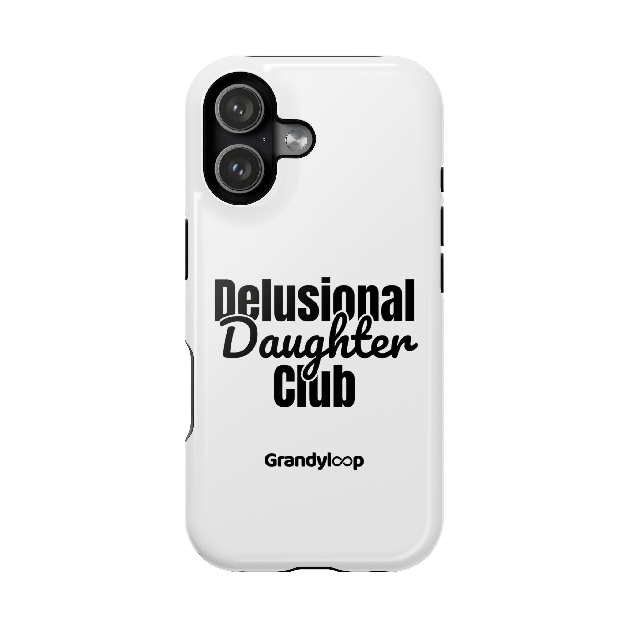 Phone Case - Delusional Daughter Club