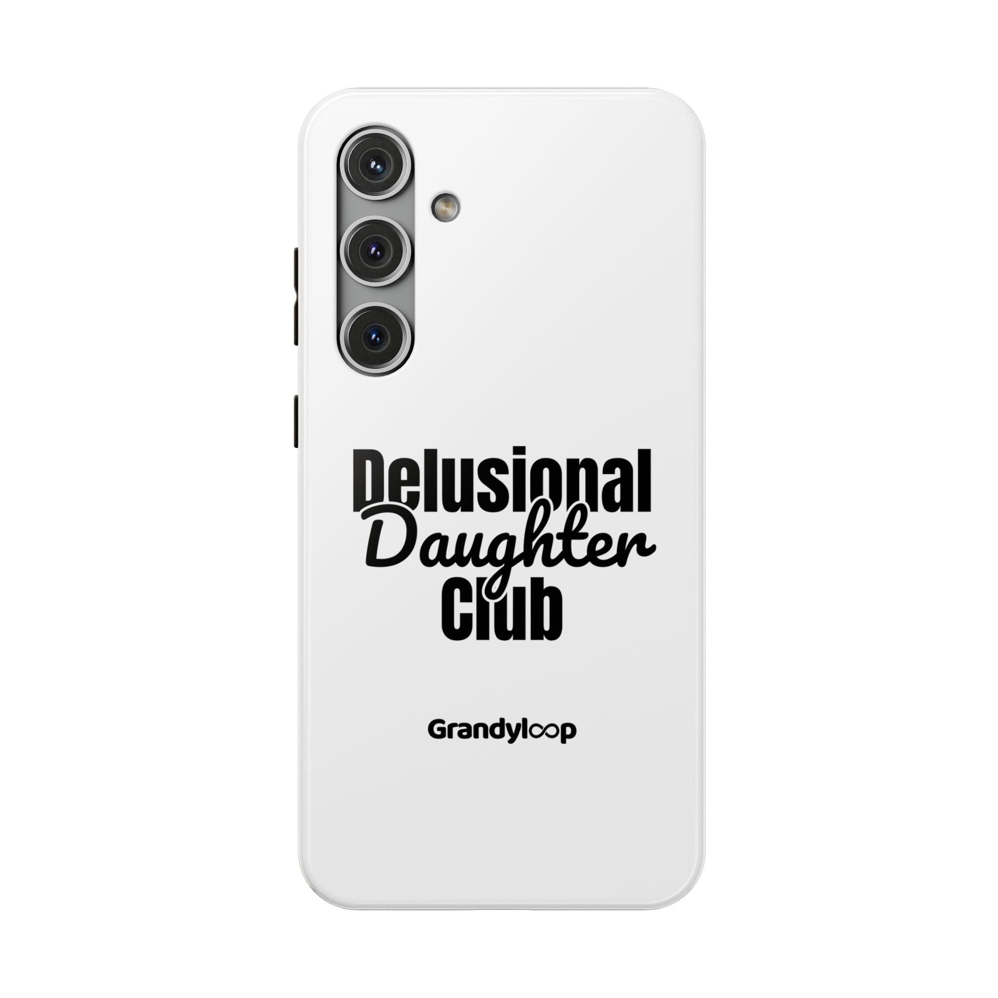 Phone Case - Delusional Daughter Club