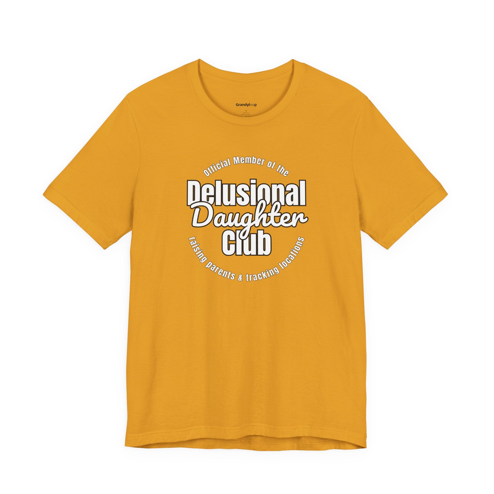 Delusional Daughter Club T-Shirt