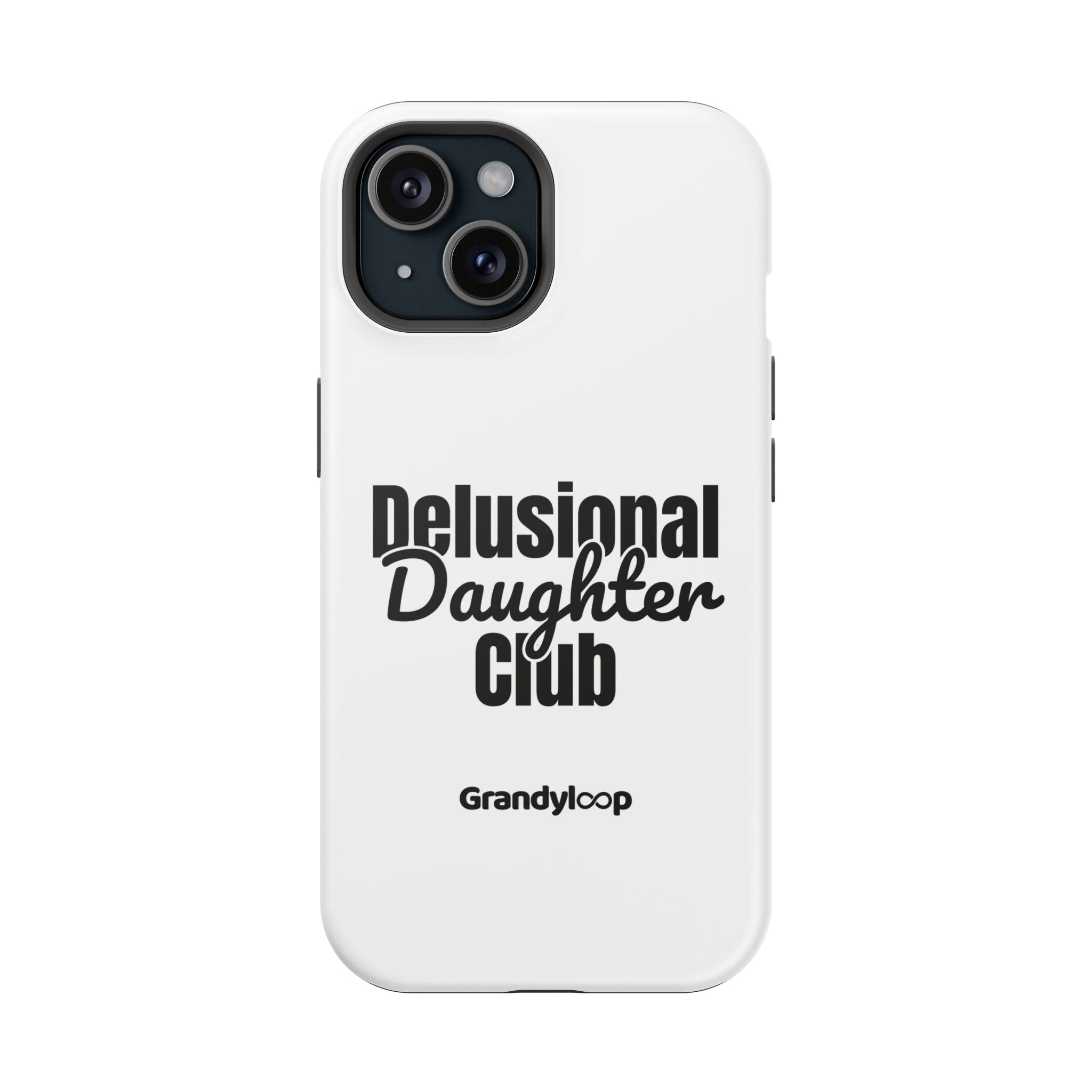 Phone Case - Delusional Daughter Club